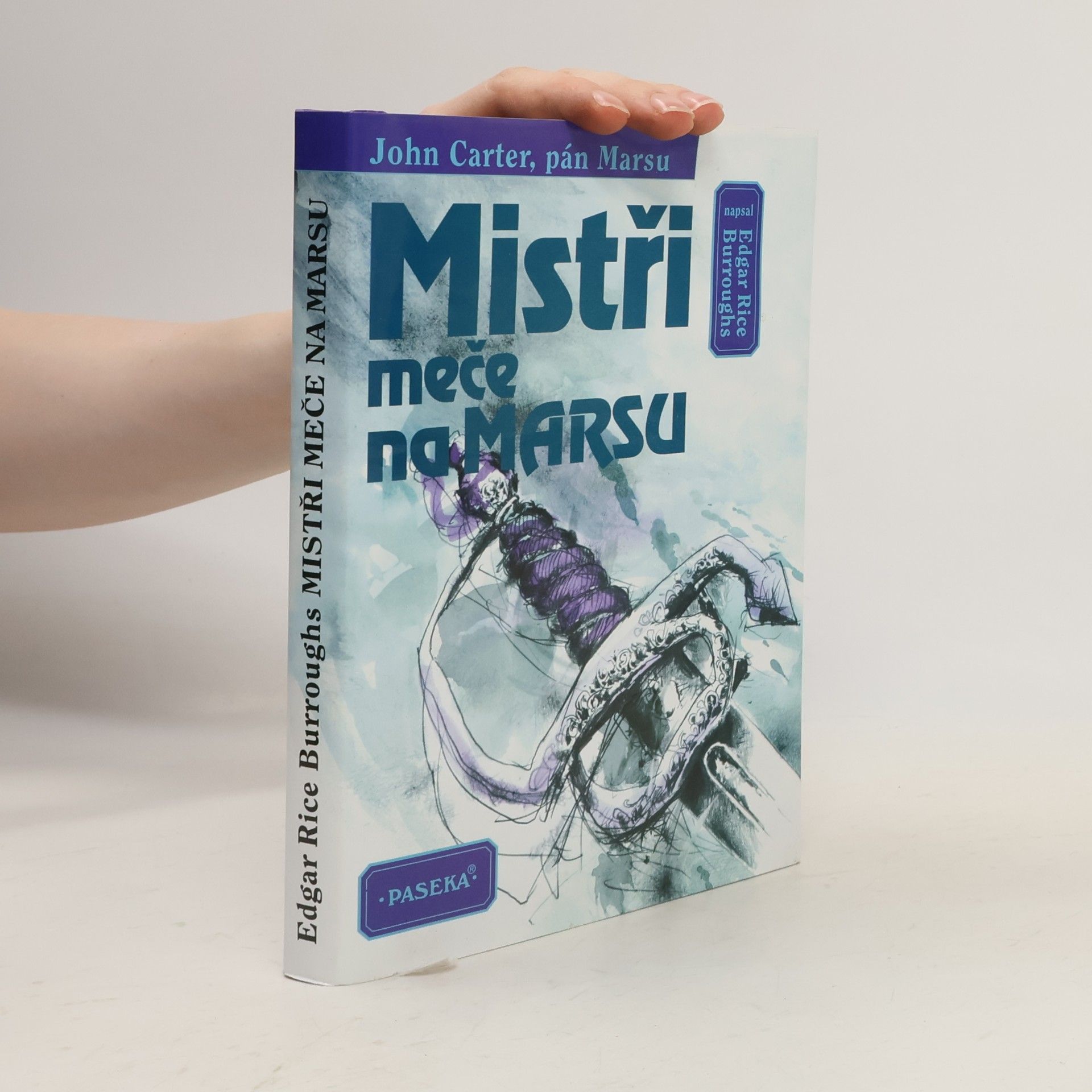Edgar Rice Burroughs Mistři meče na Marsu (John Carter, pán Marsu)