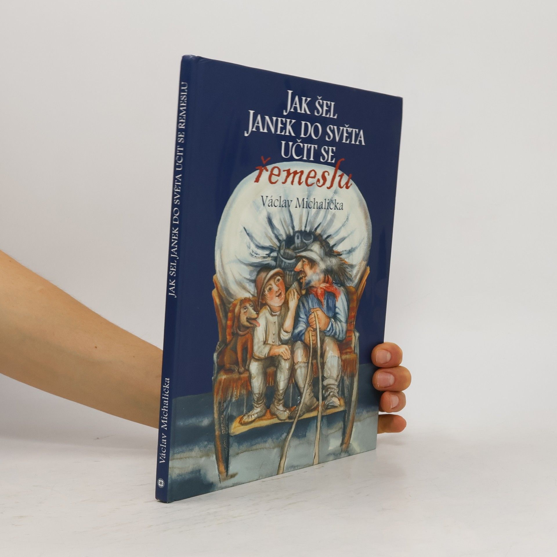 Jak šel Janek do světa učit se řemeslu - Vyprávění o staré rukodělné výrobě v Beskydech