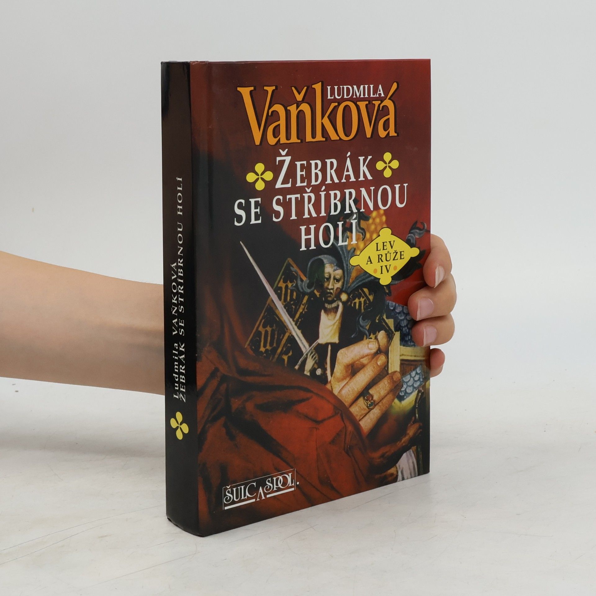 Vaňková Ludmila Žebrák se stříbrnou holí : Lev a růže IV