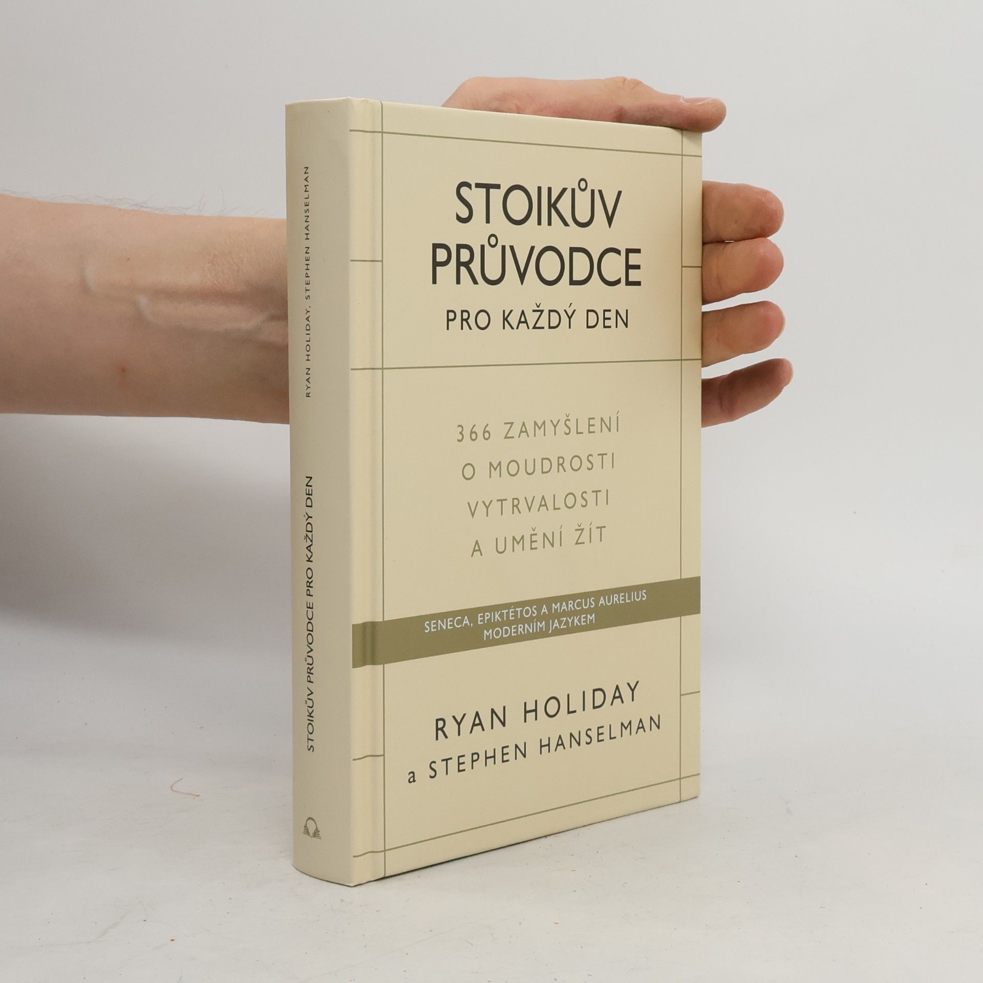 Ryan Holiday Stoikův průvodce pro každý den : 366 zamyšlení o moudrosti, vytrvalosti a umění žít