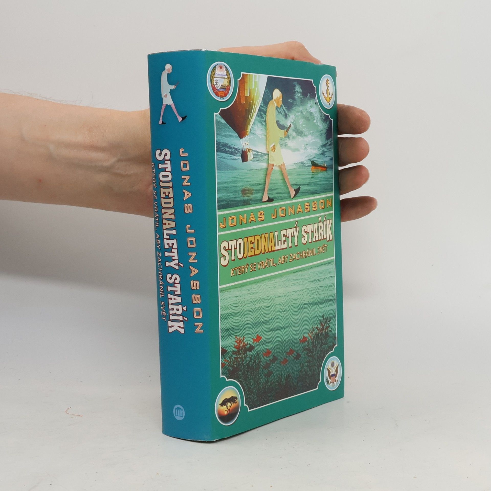 Jonas Jonasson Stojednaletý stařík, který se vrátil, aby zachránil svět