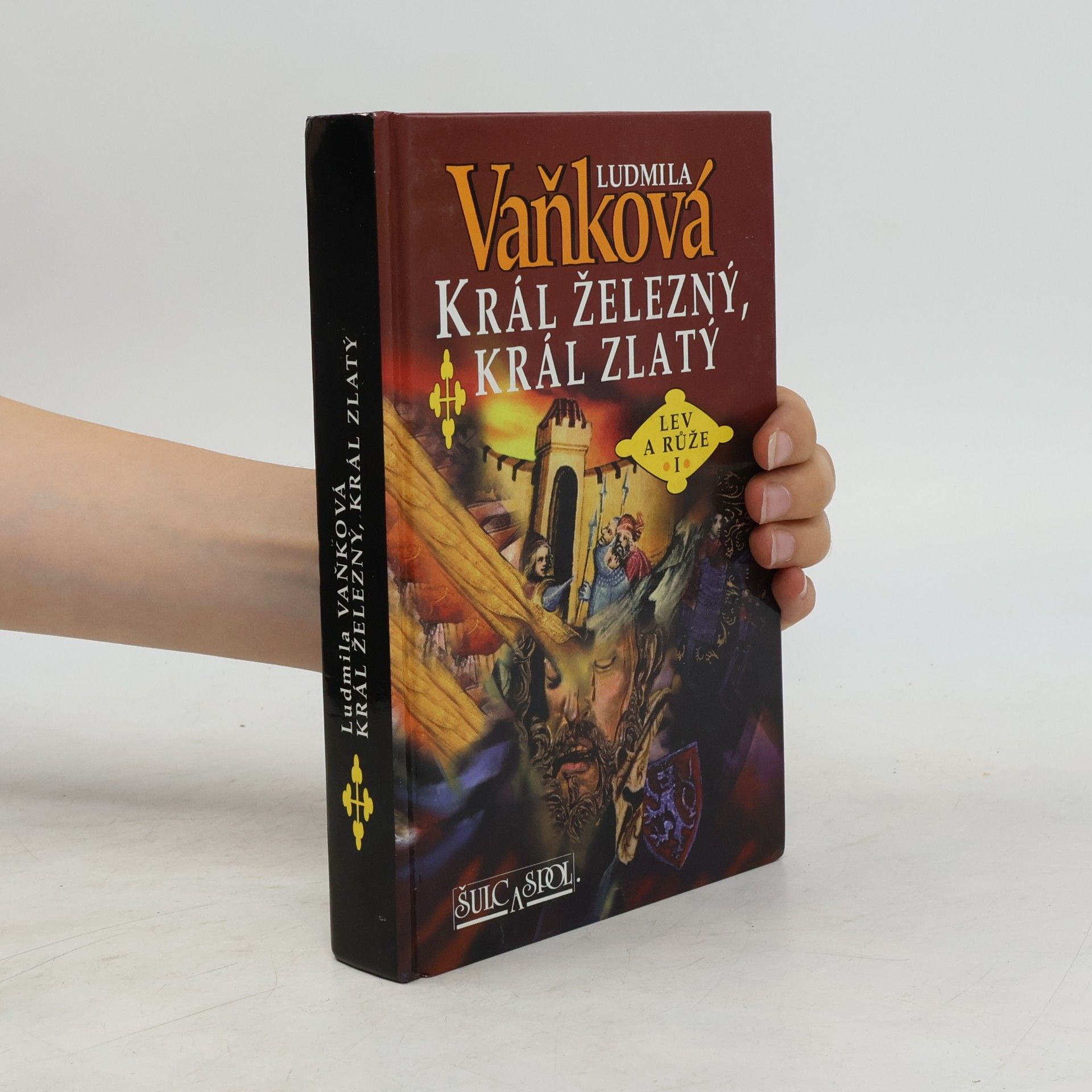 Ludmila Vaňková Král železný, král zlatý : Lev a růže I