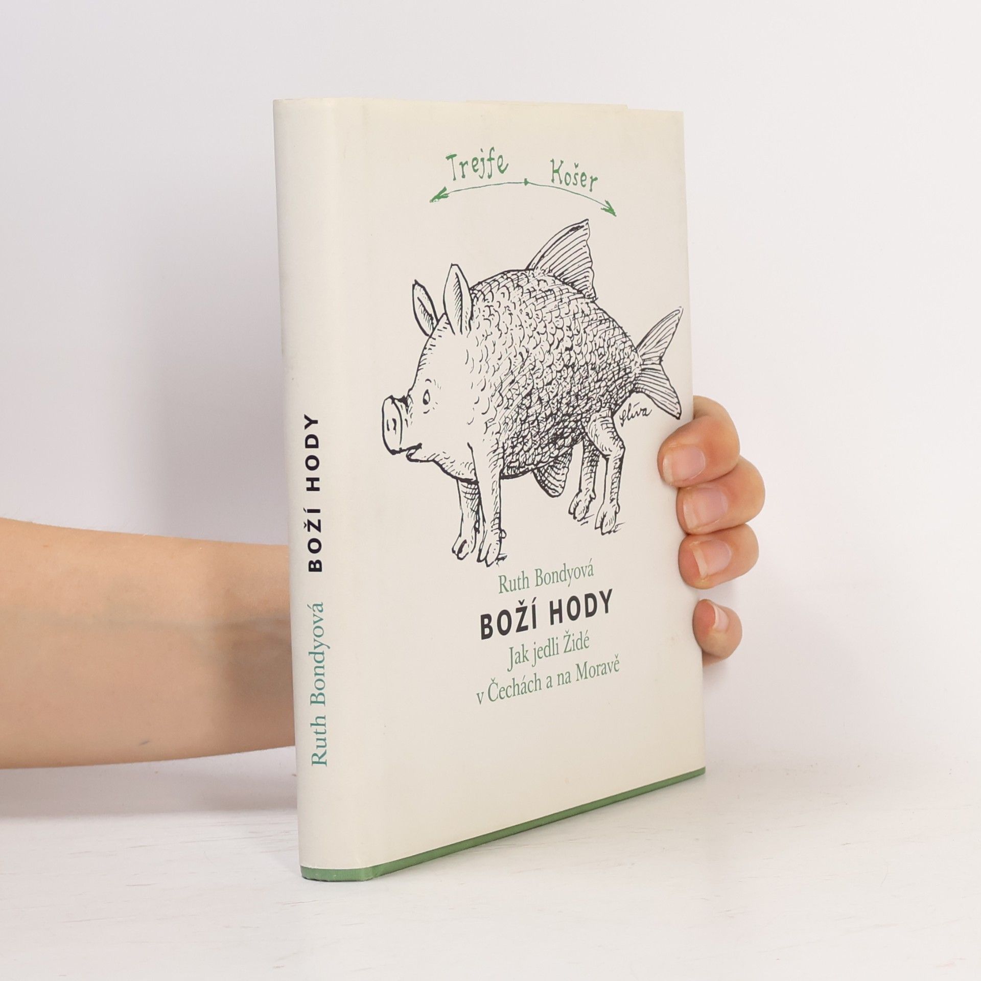 Ruth Bondy Boží hody. Jak jedli Židé v Čechách a na Moravě