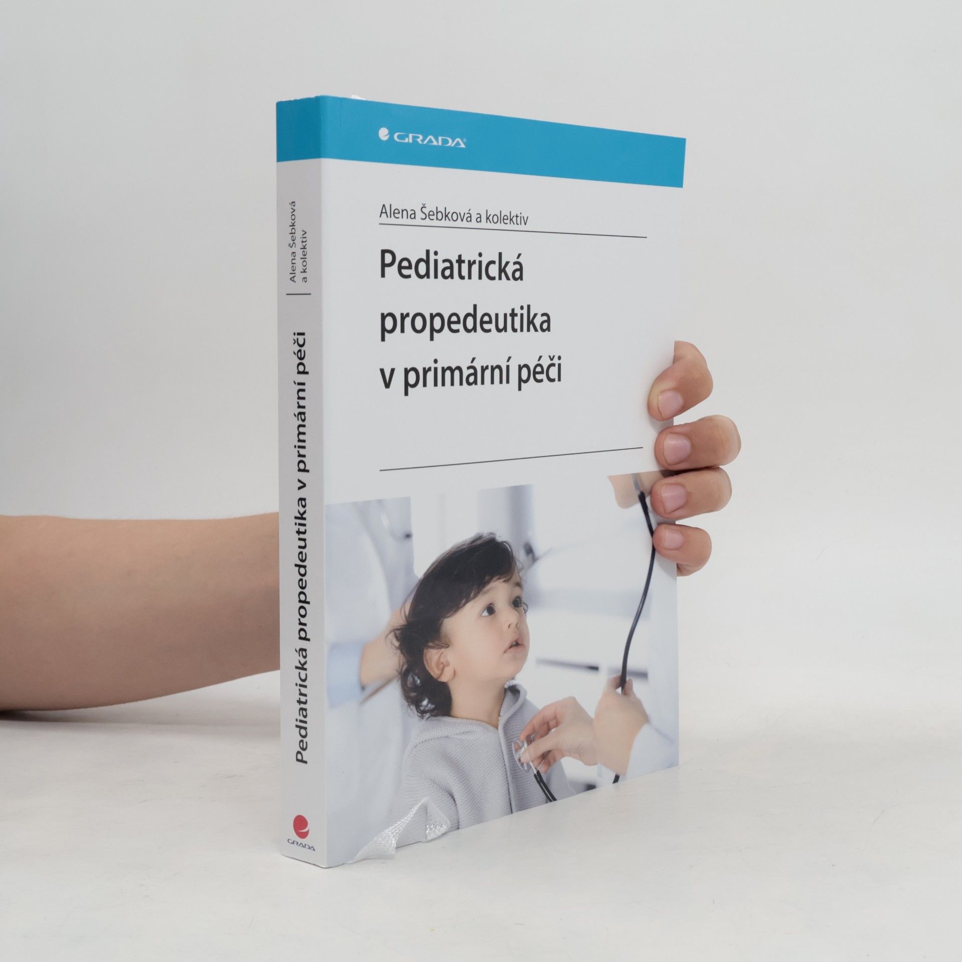 Alena Šebková Pediatrická propedeutika v primární péči