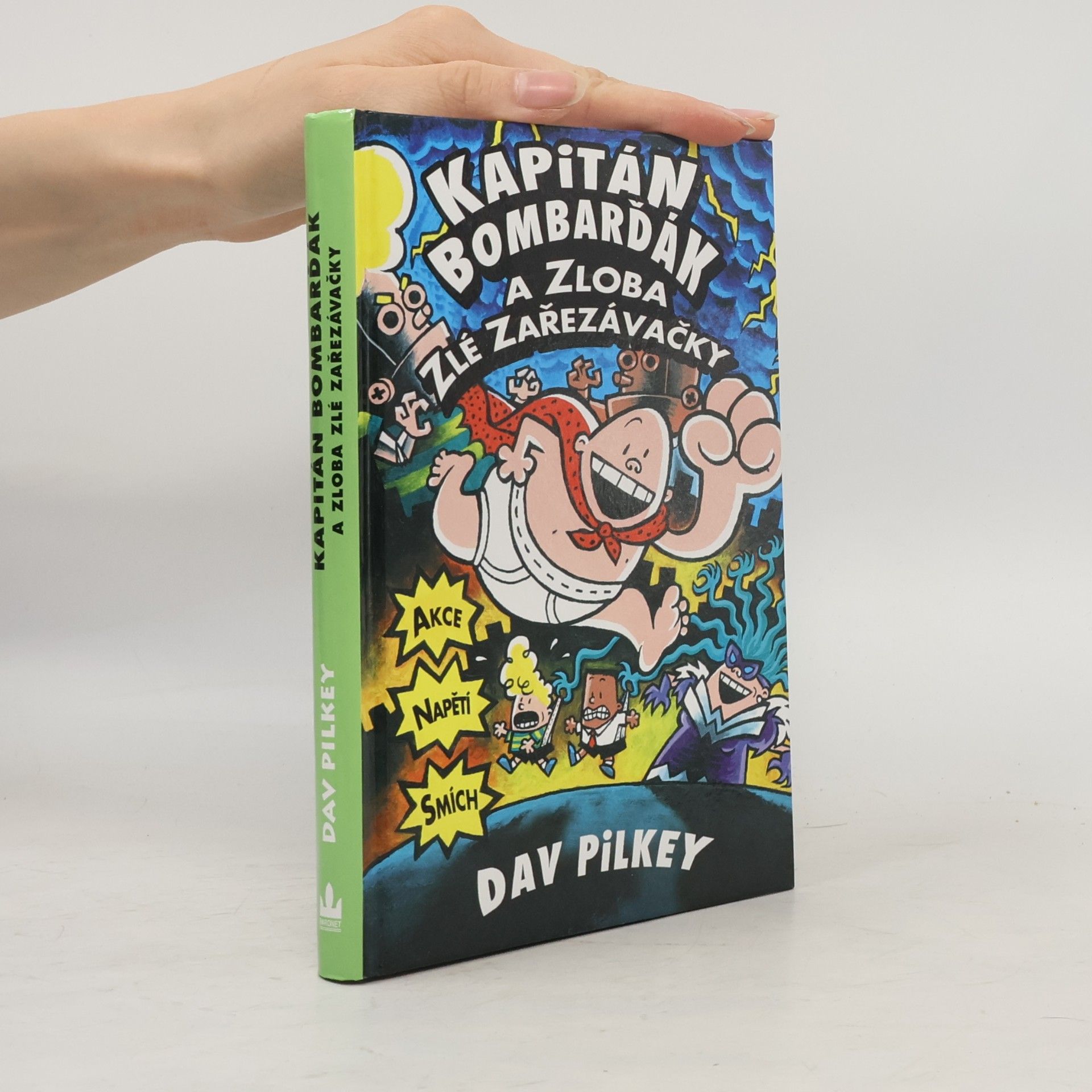 Dav Pilkey Kapitán Bombarďák a zloba zlé Zařezávačky