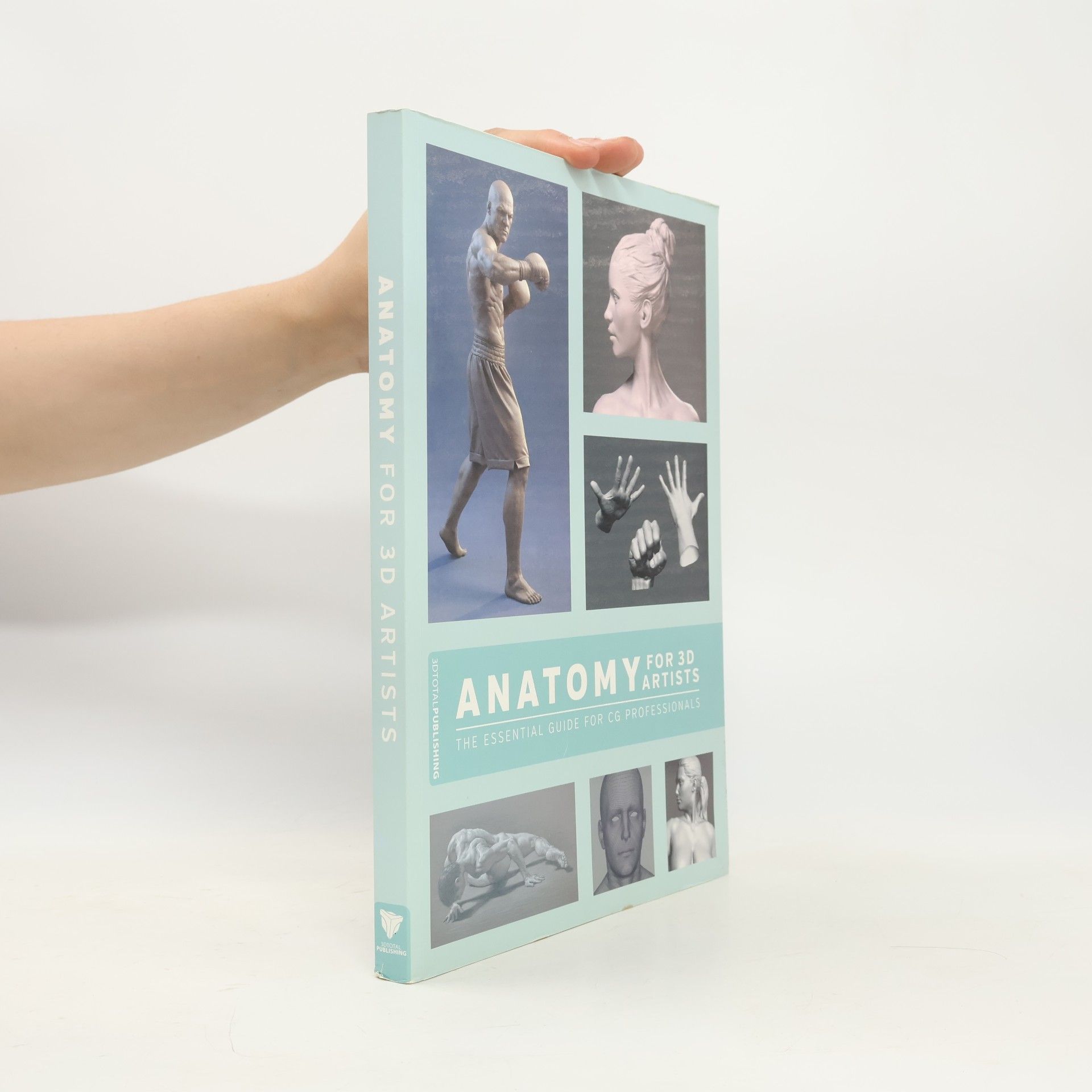 Autorenkollektiv Anatomy for 3D artists : the essential guide for CG professionals