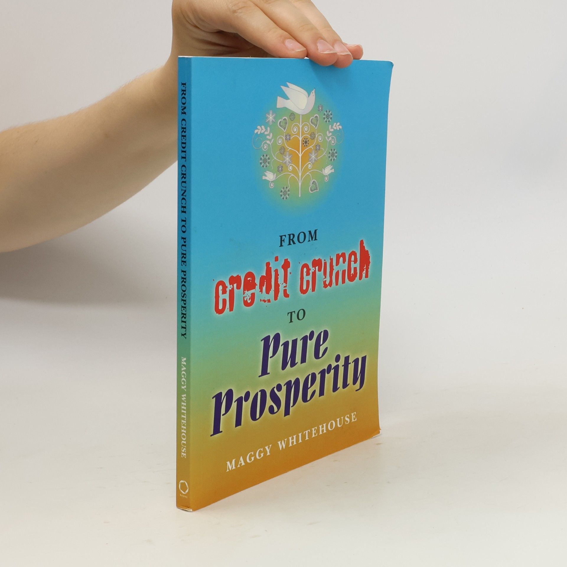 Maggy Whitehouse From Credit Crunch to Pure Prosperity