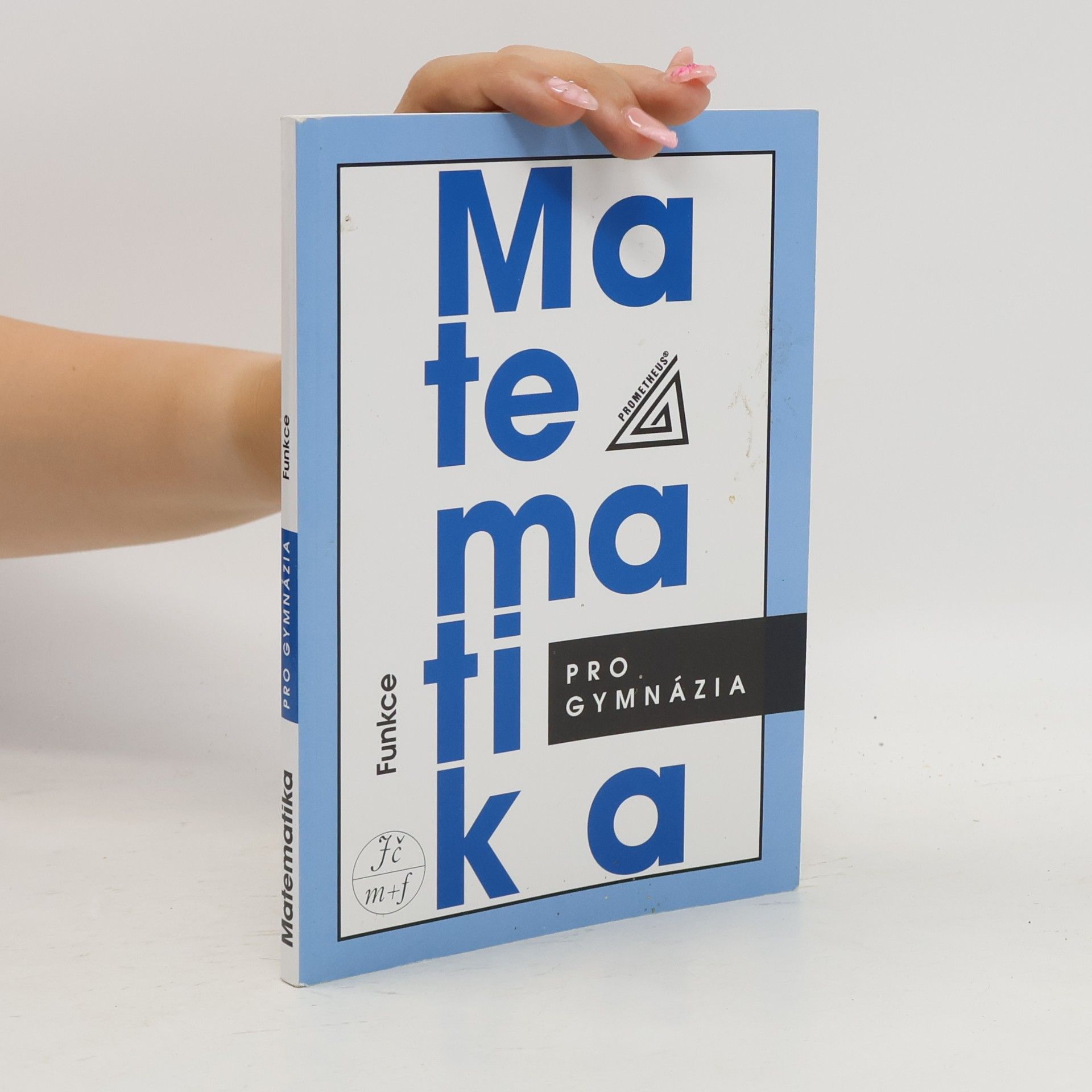 Oldřich Odvárko Matematika pro gymnázia: Funkce