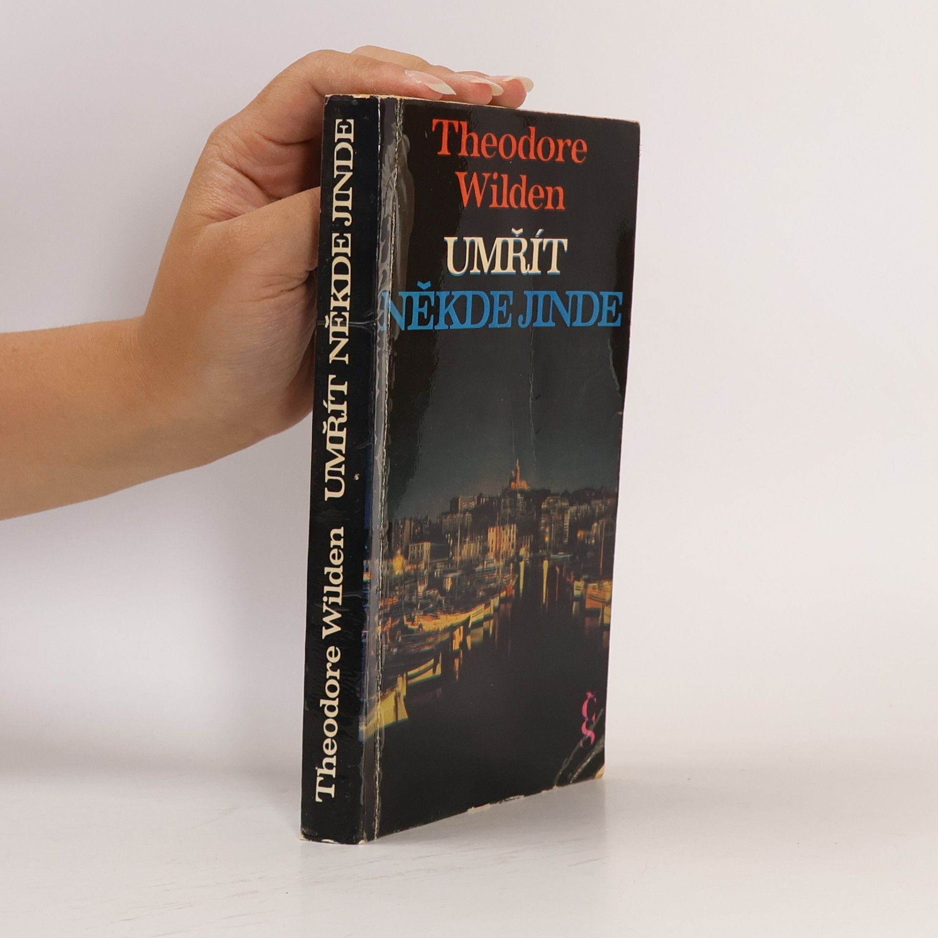 Theodore Wilden Umřít někde jinde