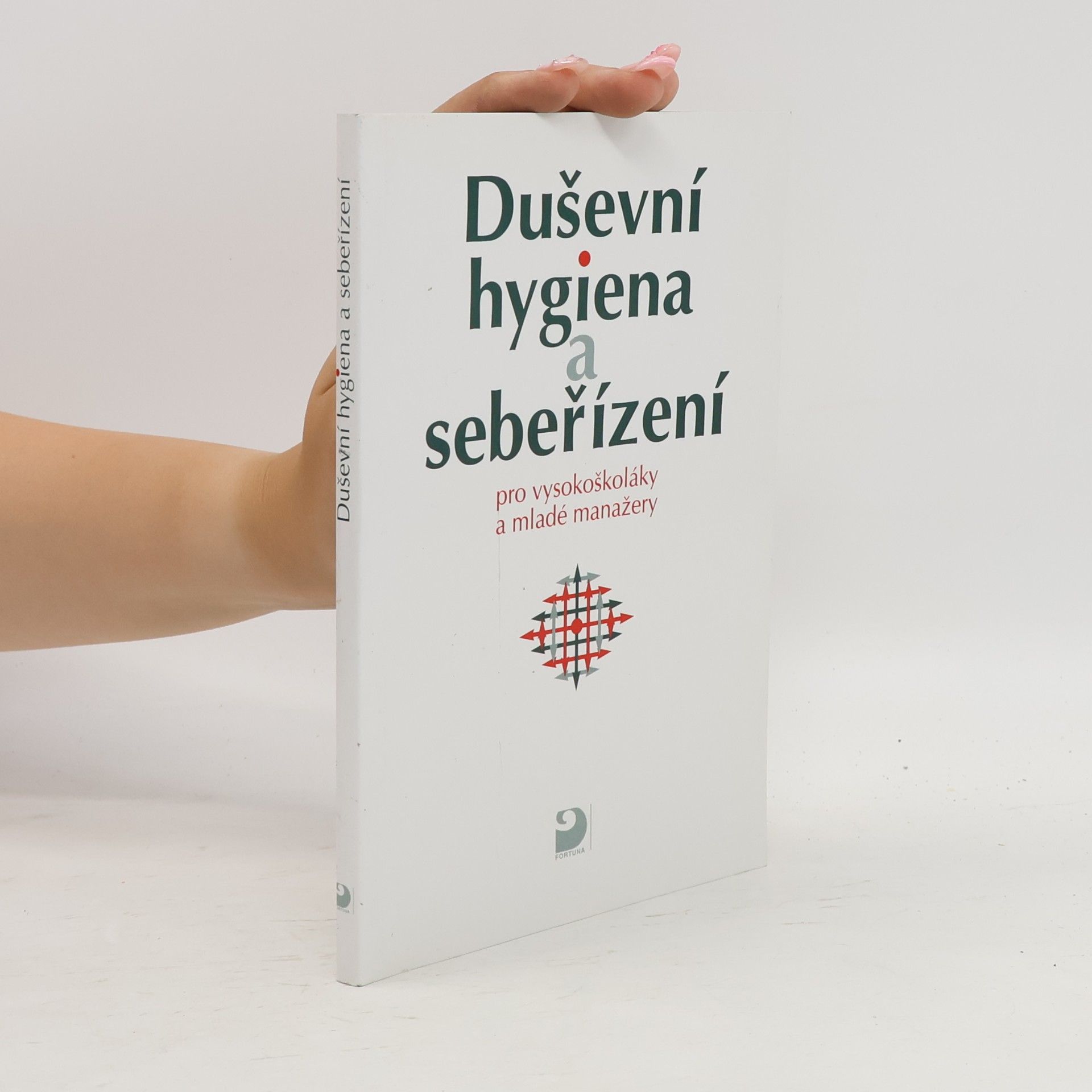 Eva Bedrnová Duševní hygiena a sebeřízení pro vysokoškoláky a mladé manažery