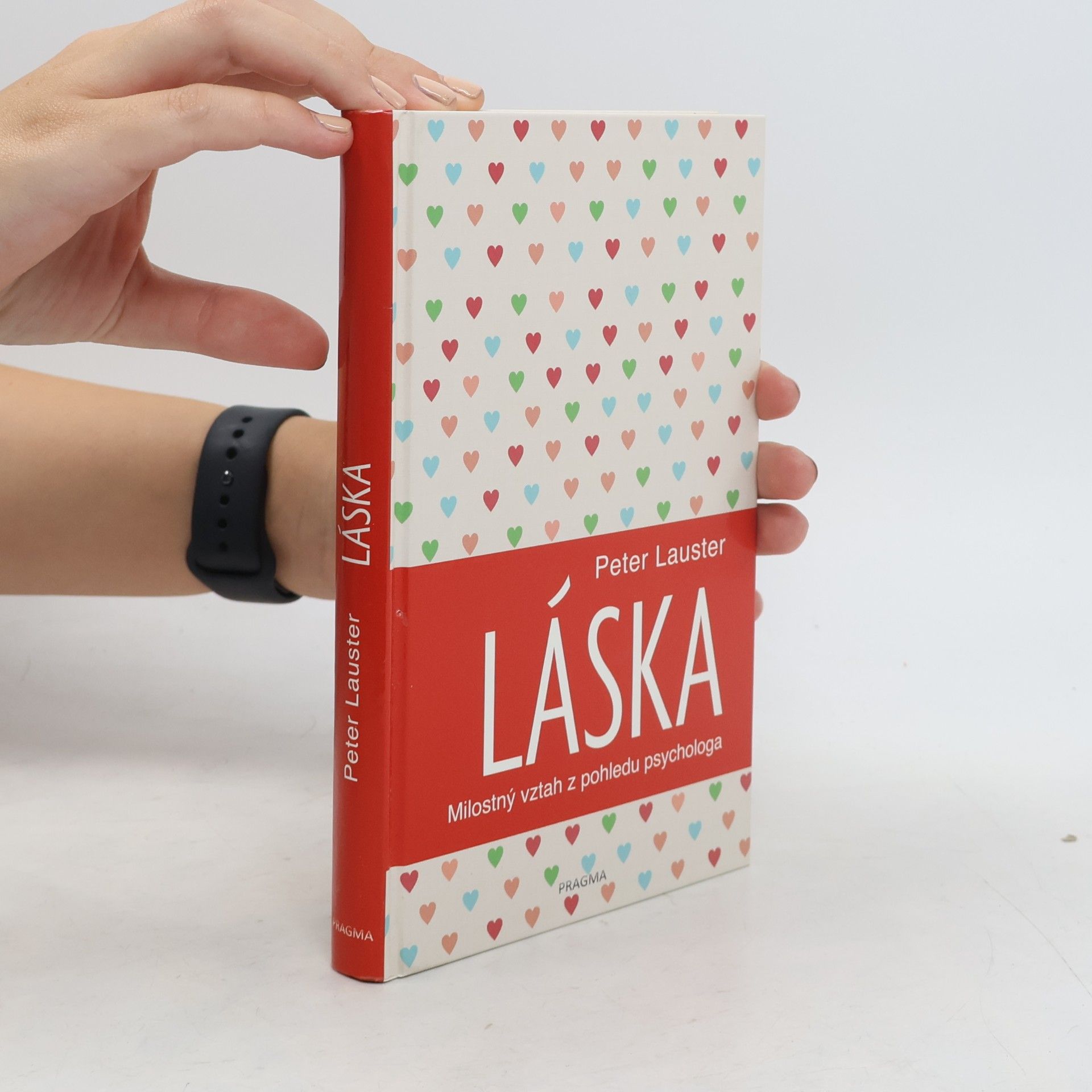 Peter Lauster Láska : milostný vztah z pohledu psychologa