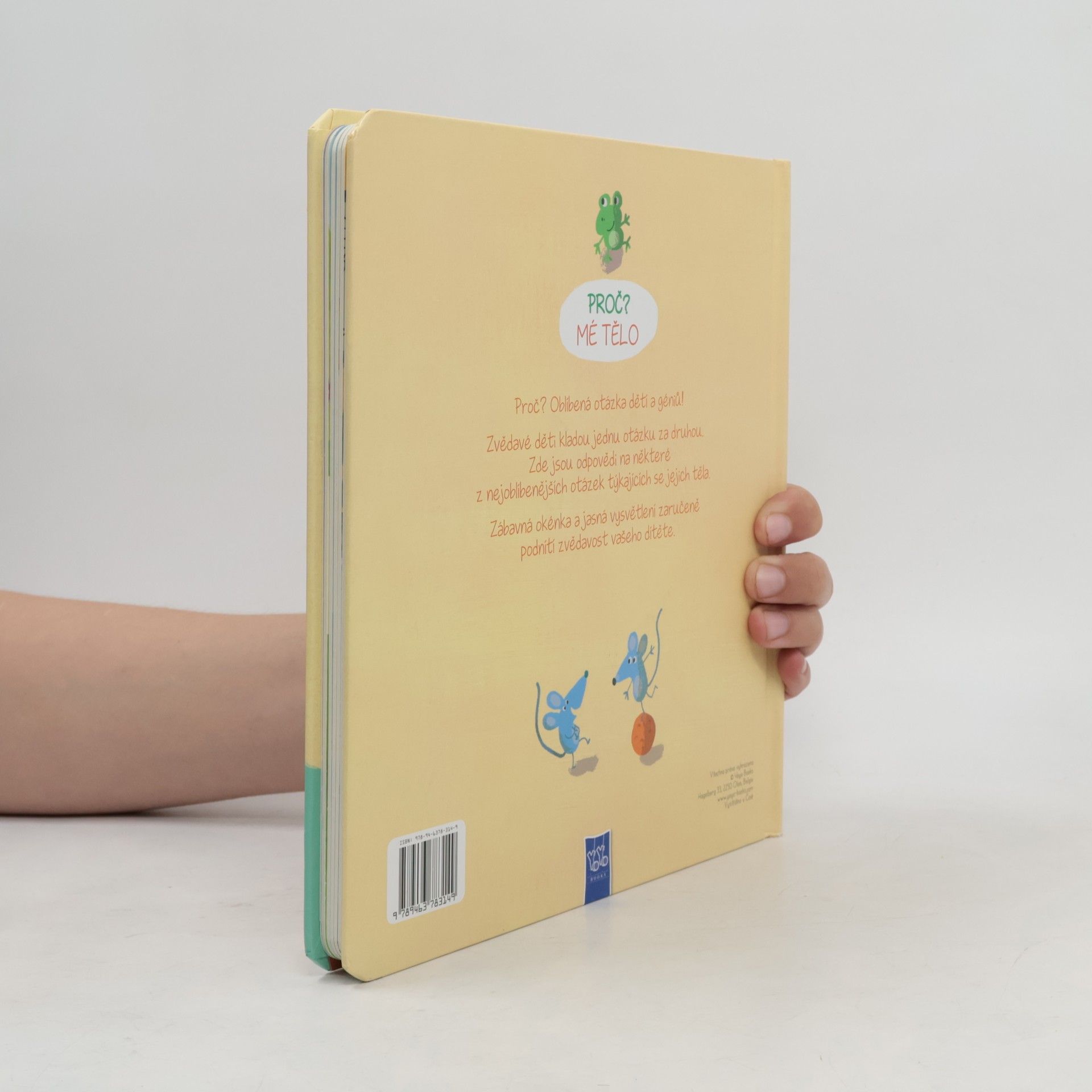 Collectif d'auteurs Mé tělo : proč? : otázky a odpovědi pro malé děti : s více než 30 odklápěcími okénky Proč? Mé tělo