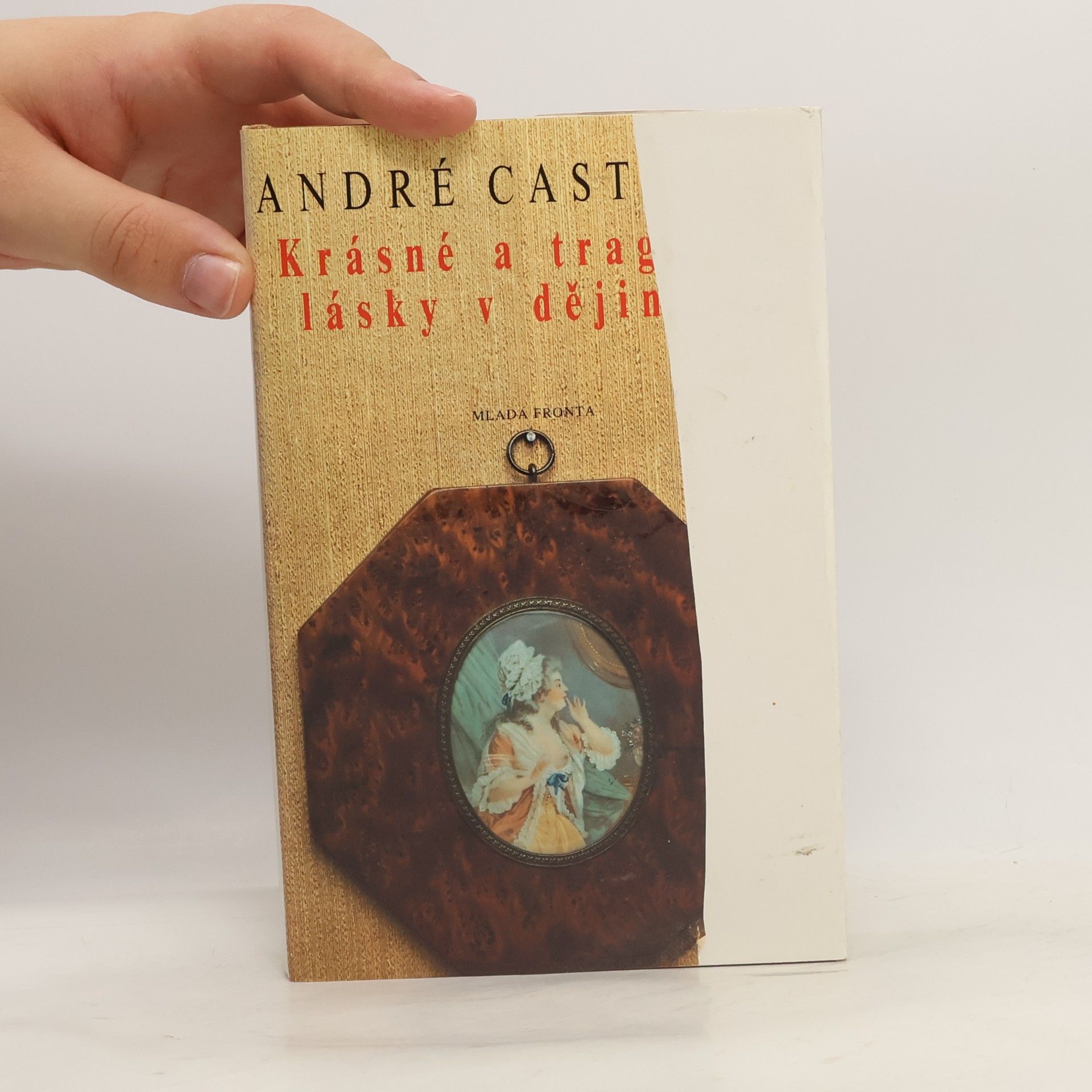 André Castelot Krásné a tragické lásky v dějinách