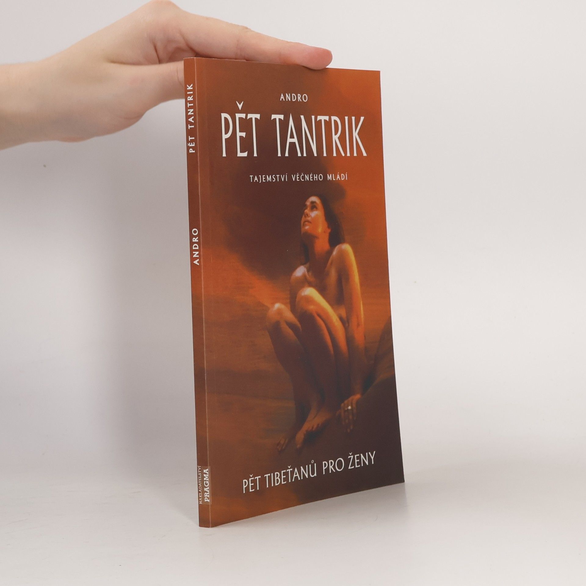 Andreas Rothe Pět tantrik: Tajemství věčného mládí