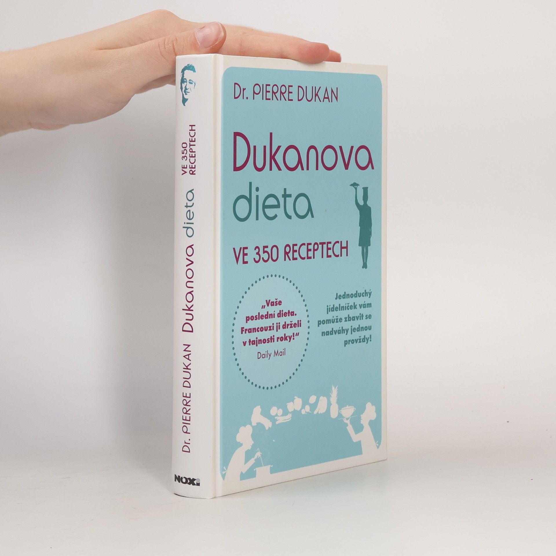 Pierre Dukan Dukanova dieta. Ve 350 receptech