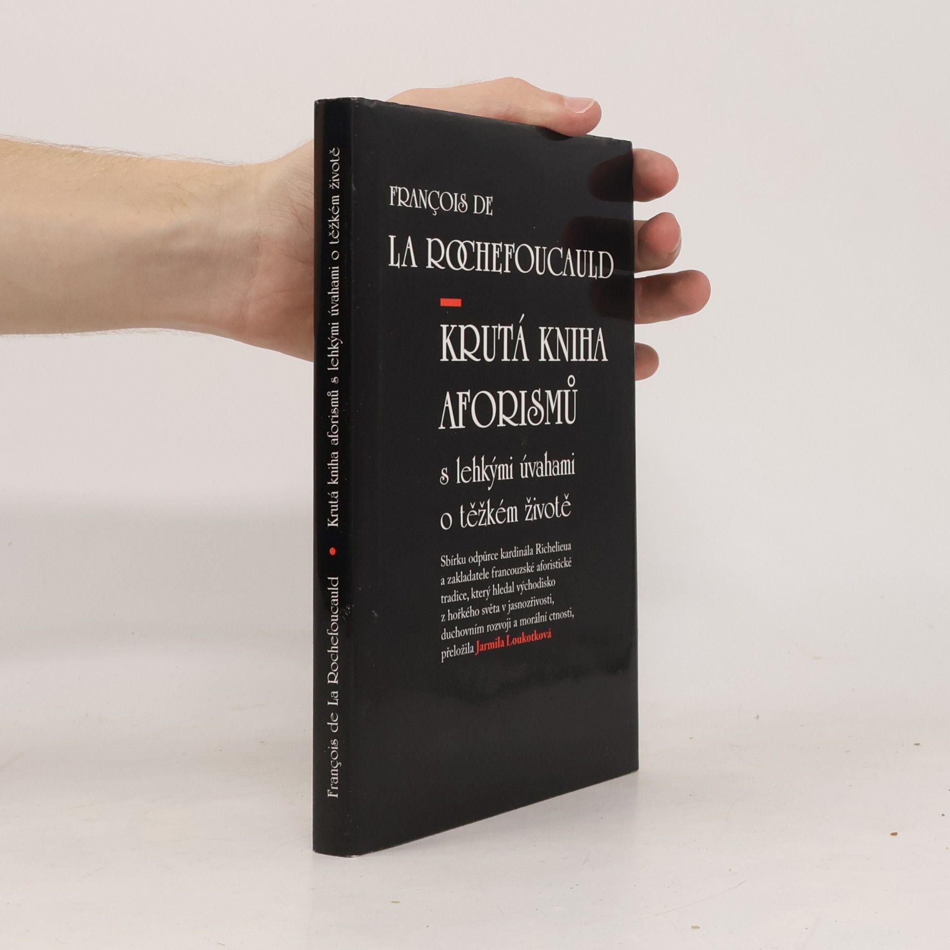 François de La Rochefoucauld Krutá kniha aforismů s lehkými úvahami o těžkém životě
