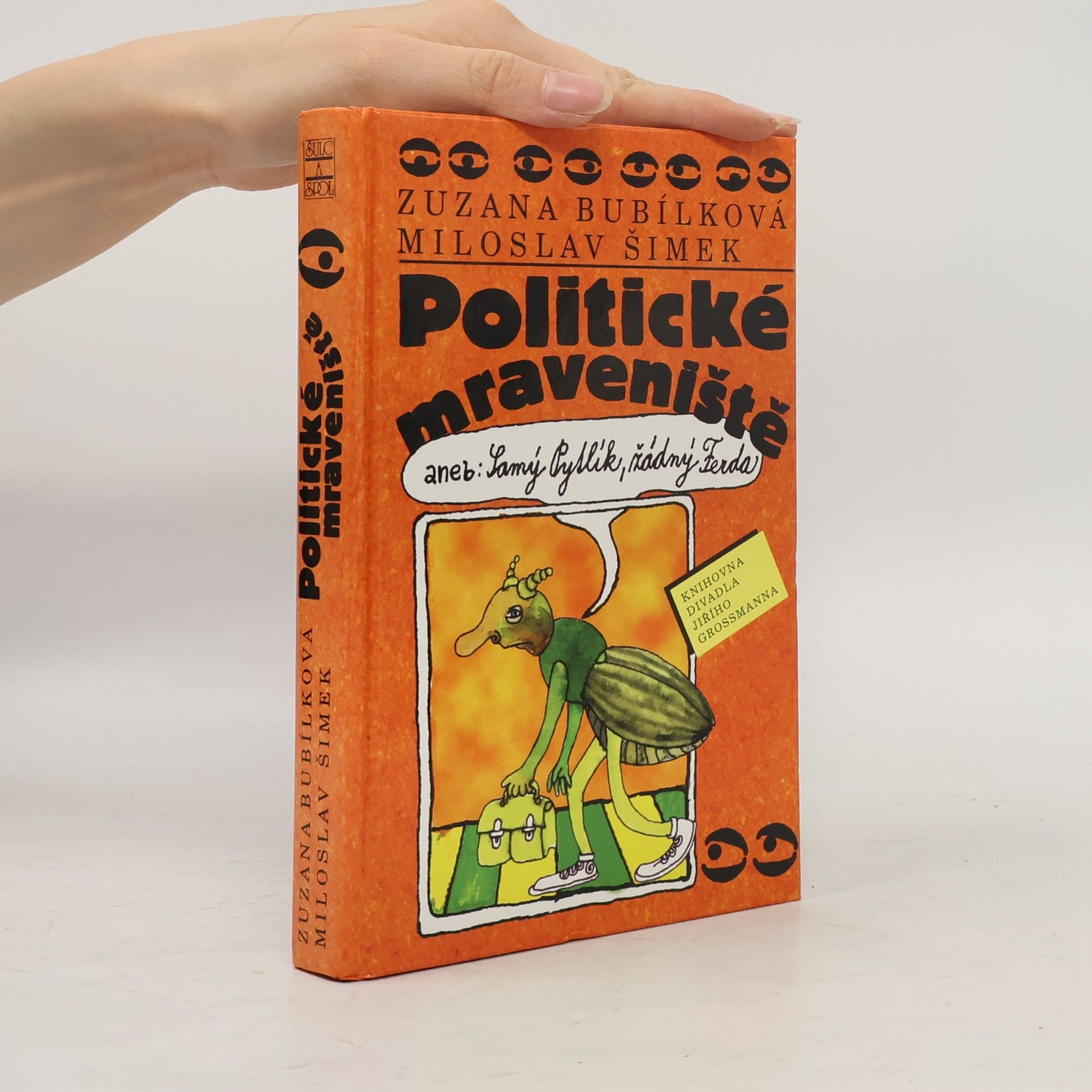 Zuzana Bubílková Politické mraveniště, aneb, Samý Pytlík, žádný Ferda