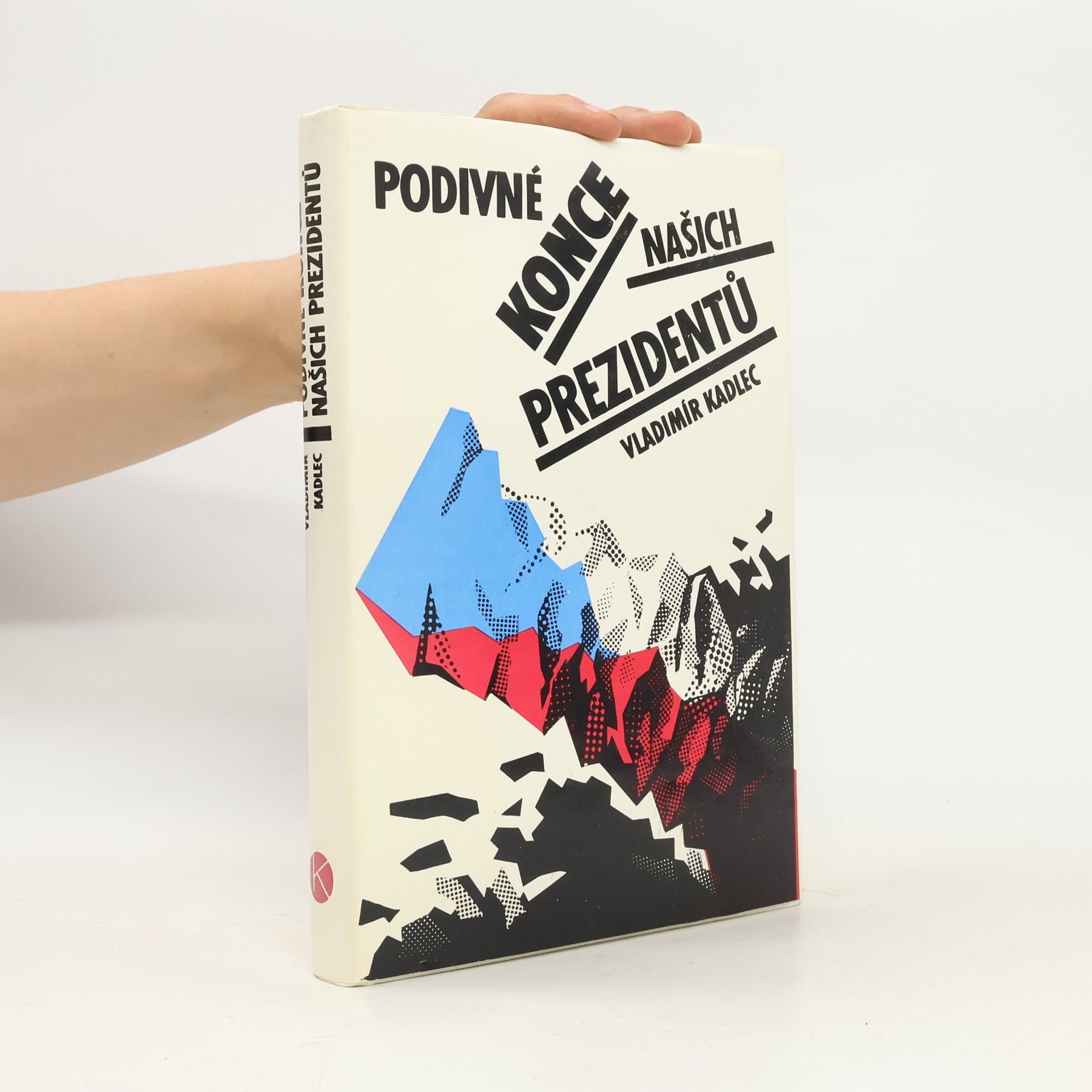 Vladimír Kadlec Podivné konce našich prezidentů