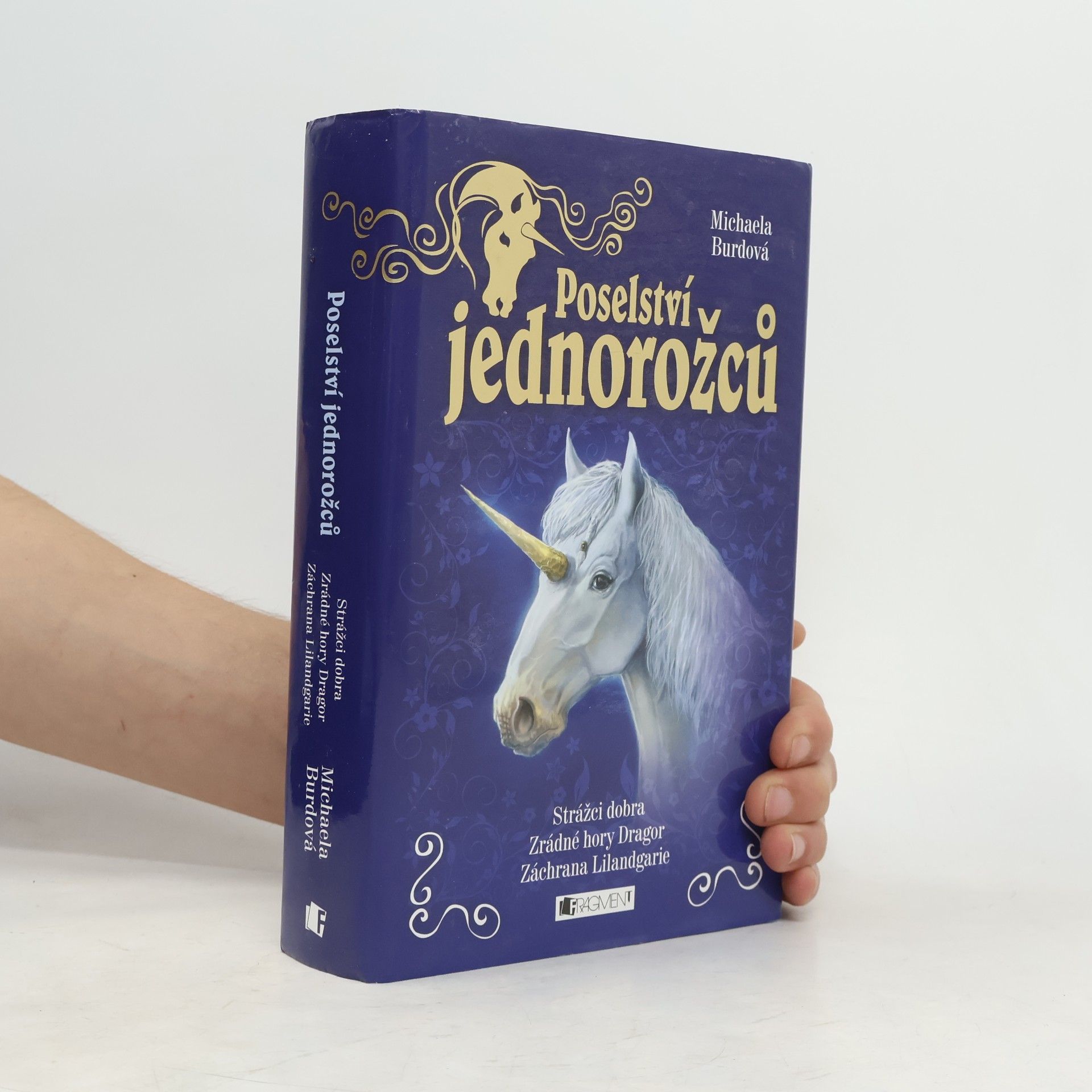 Michaela Burdová Poselství jednorožců. Strážci dobra. Zrádné hory Dragor. Záchrana Lilandgarie. 1. - 3. díl