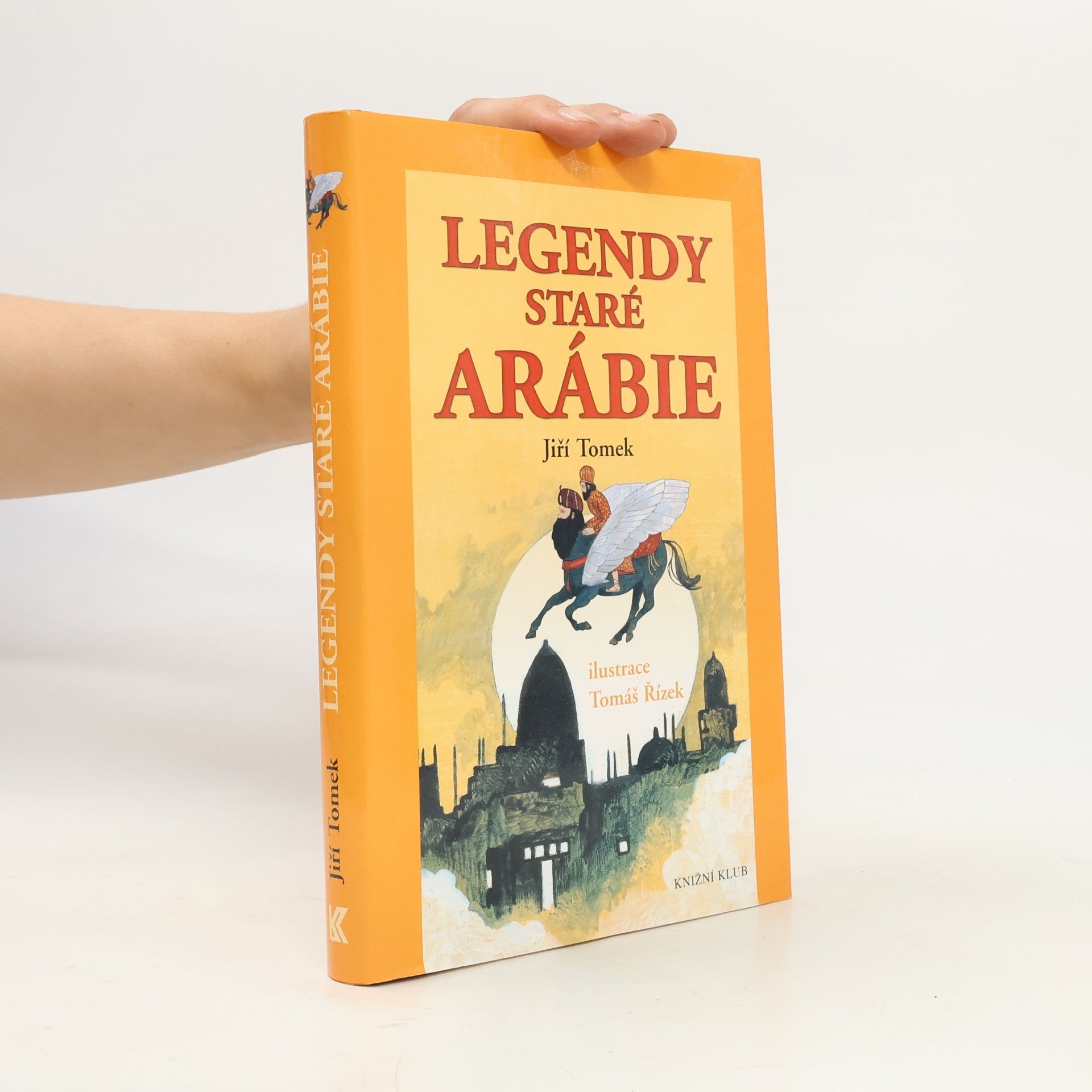 Jiří Tomek Legendy staré Arábie: Báje, legendy, pověsti, mýty a pohádková vyprávění