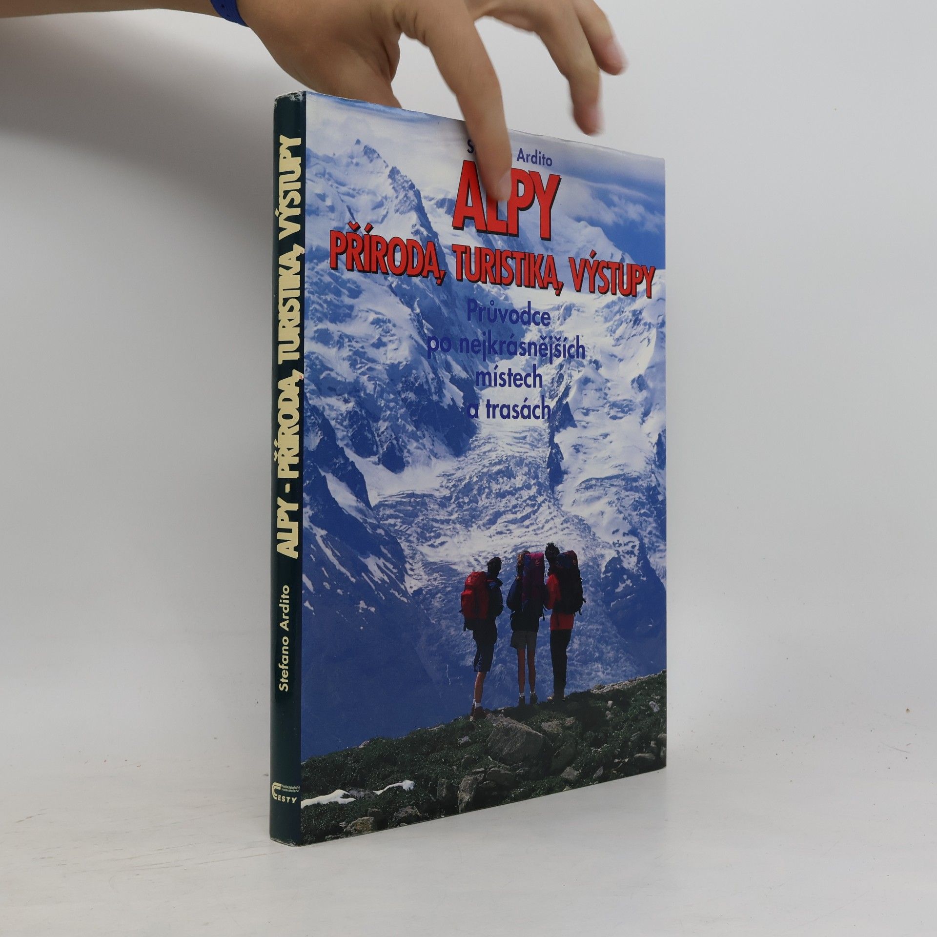 Stefano Ardito Alpy - příroda, turistika, výstupy