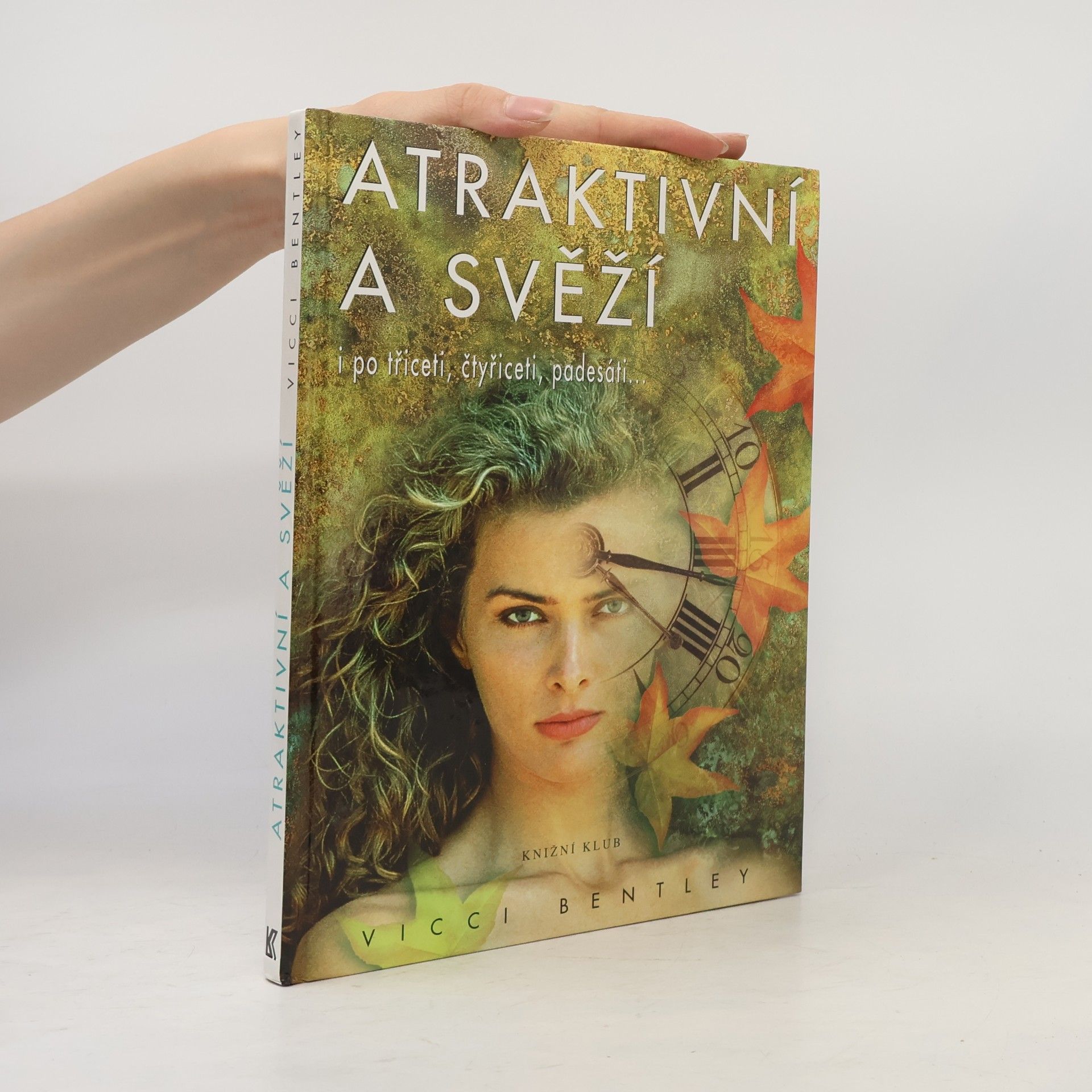Atraktivní a svěží i po třiceti, čtyřiceti, padesáti...