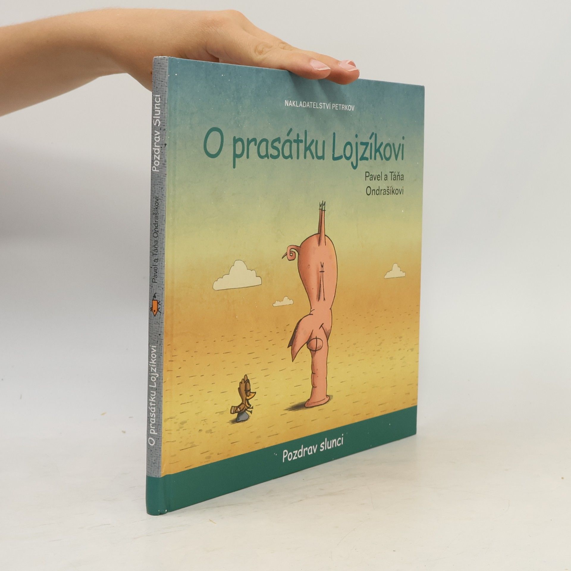 Pavel Ondrašík O prasátku Lojzíkovi. Pozdrav Slunci