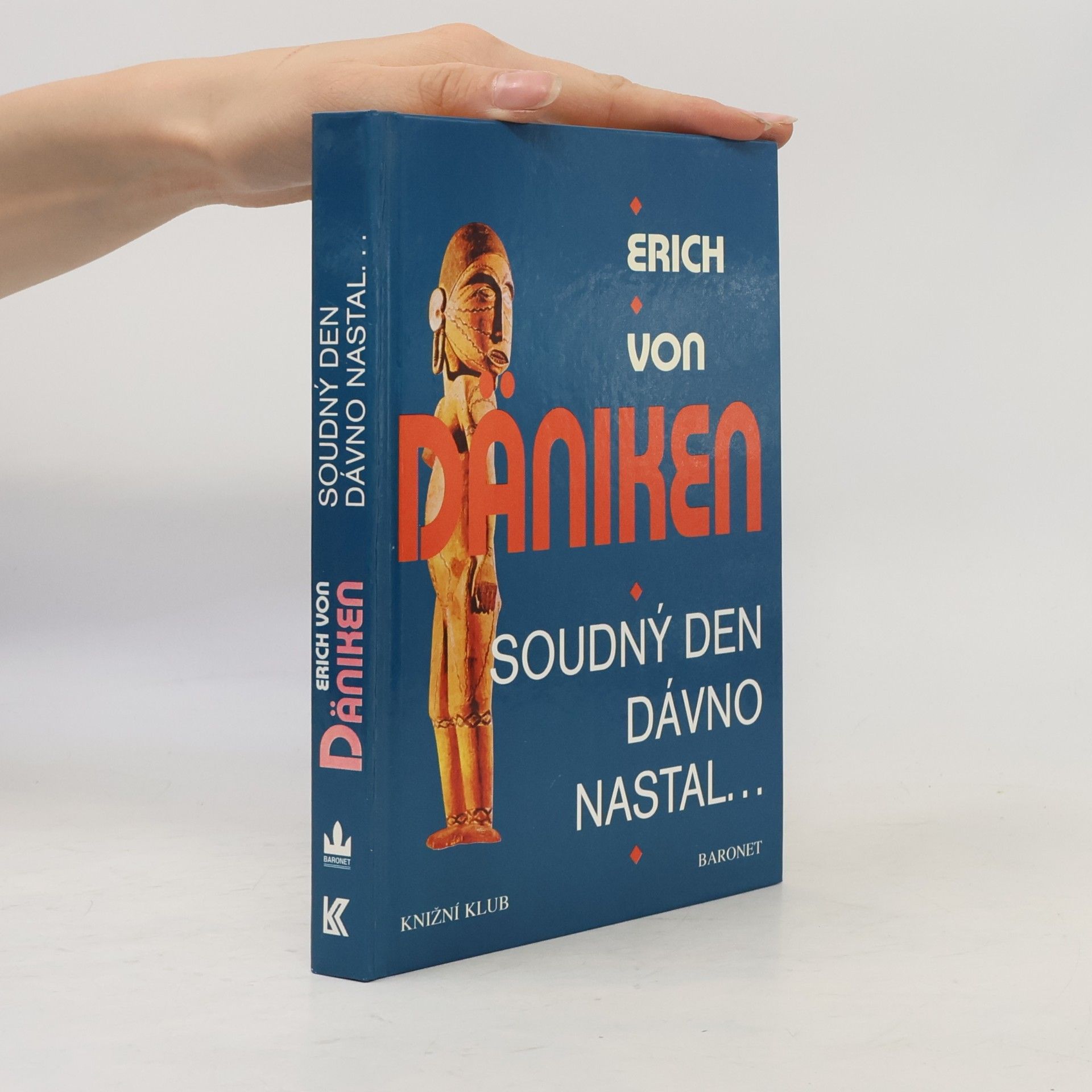 Erich von Däniken Soudný den dávno nastal. Očekávání Mesiáše a mimozemšťané