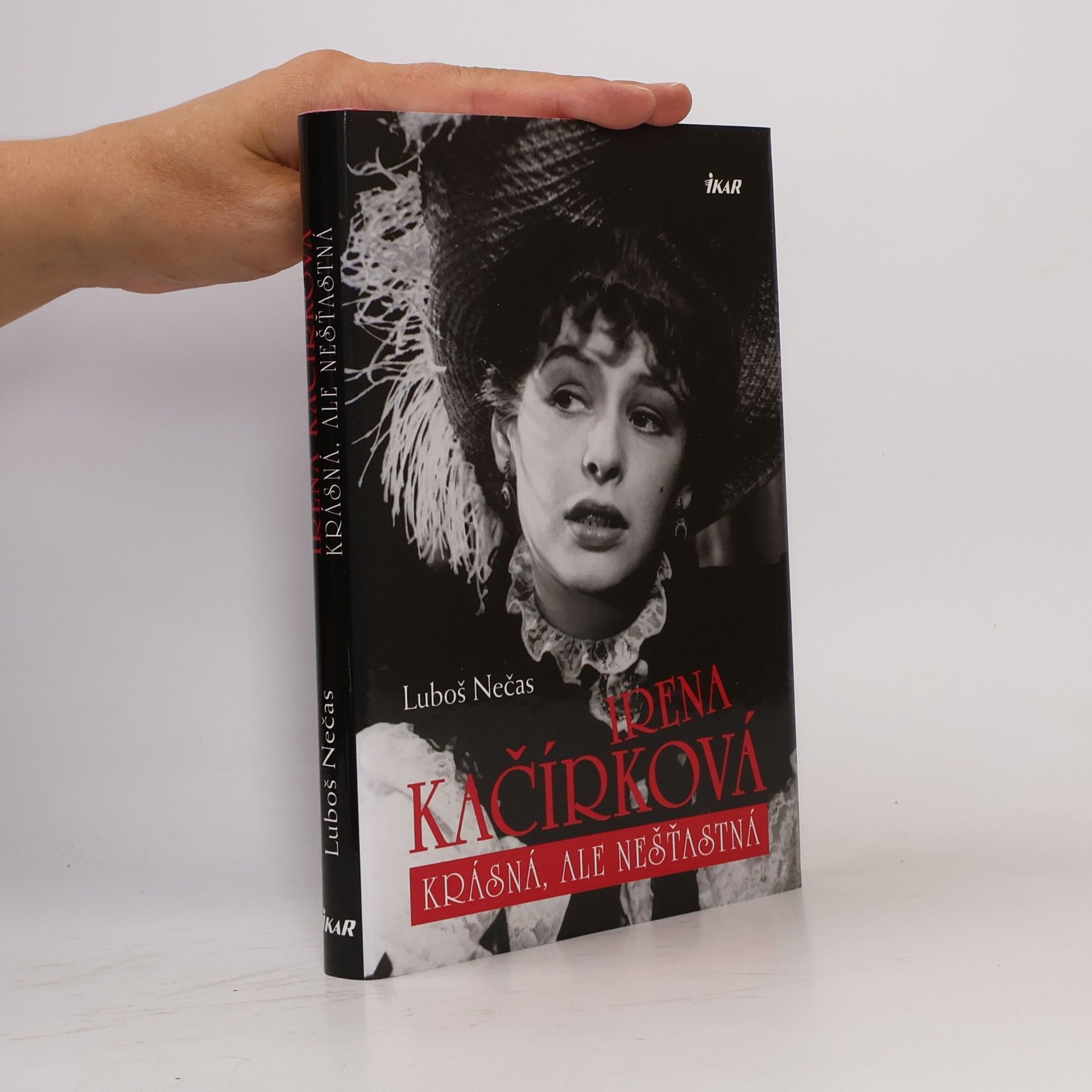 Irena Kačírková. Krásná, ale nešťastná
