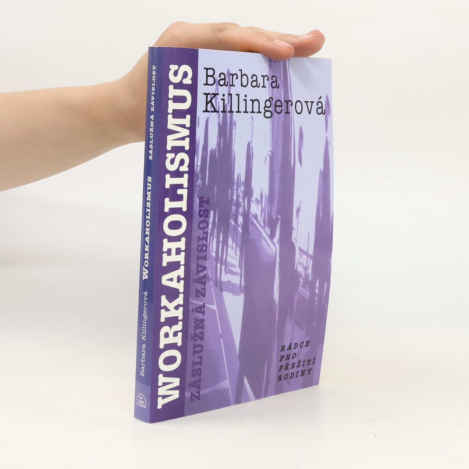 Barbara Killinger Workaholismus. Záslužná závislost