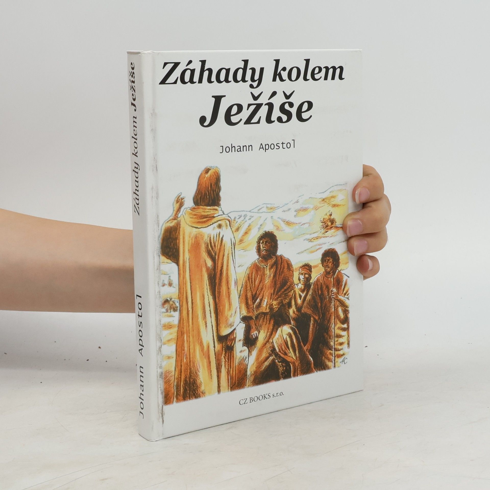 Johann Apostol Záhady kolem Ježíše