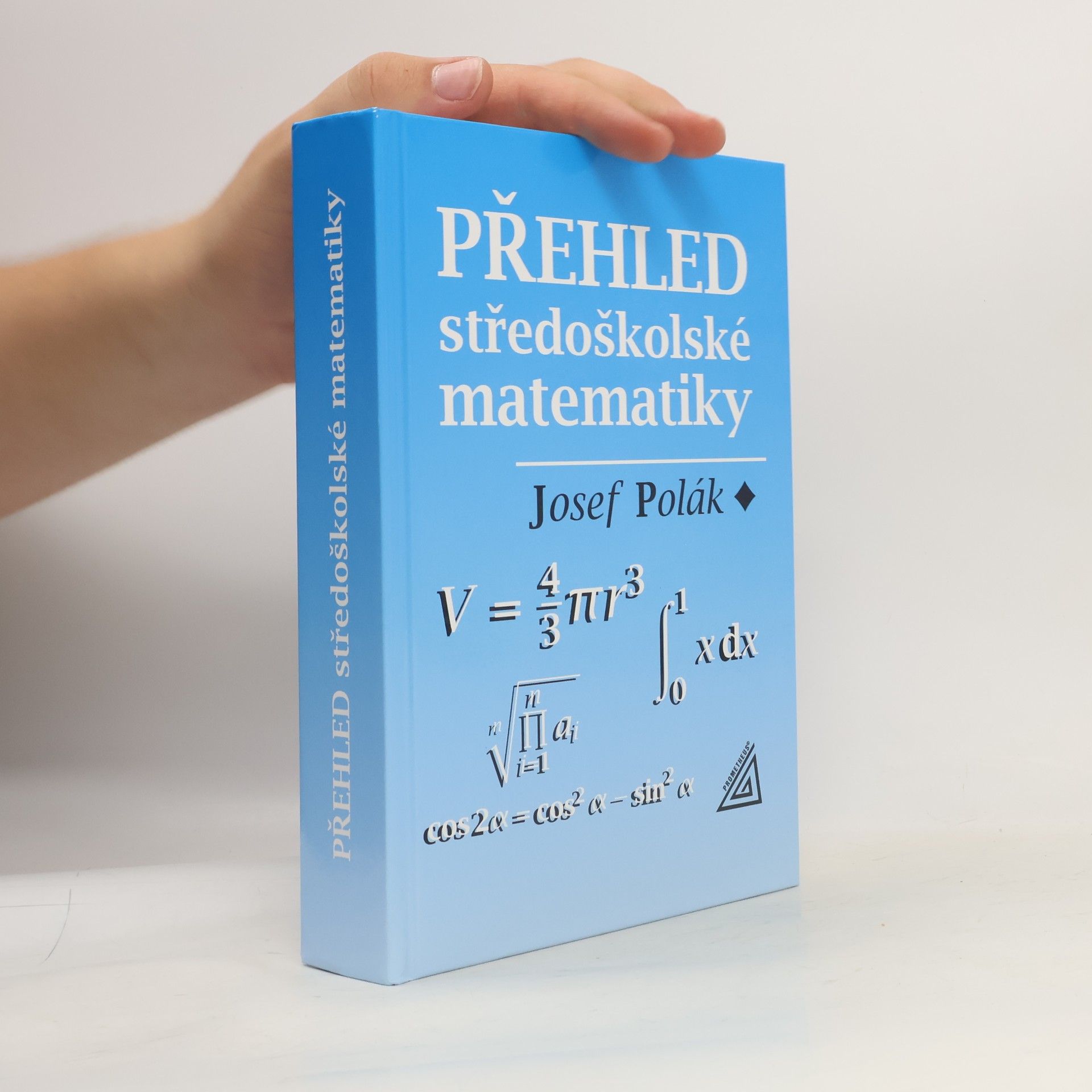 Josef Polák Přehled středoškolské matematiky