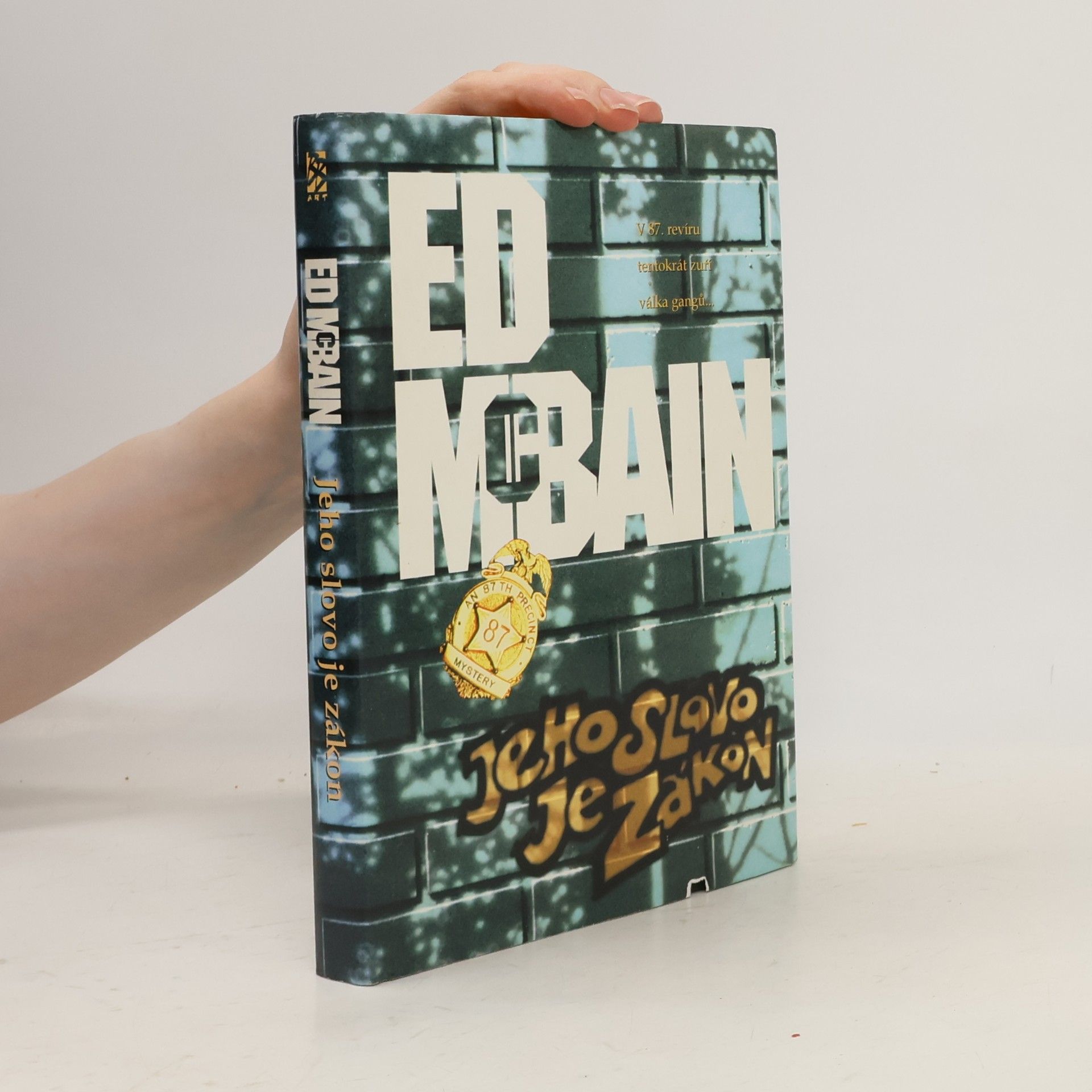 Ed McBain Jeho slovo je zákon: Příběh z 87. revíru