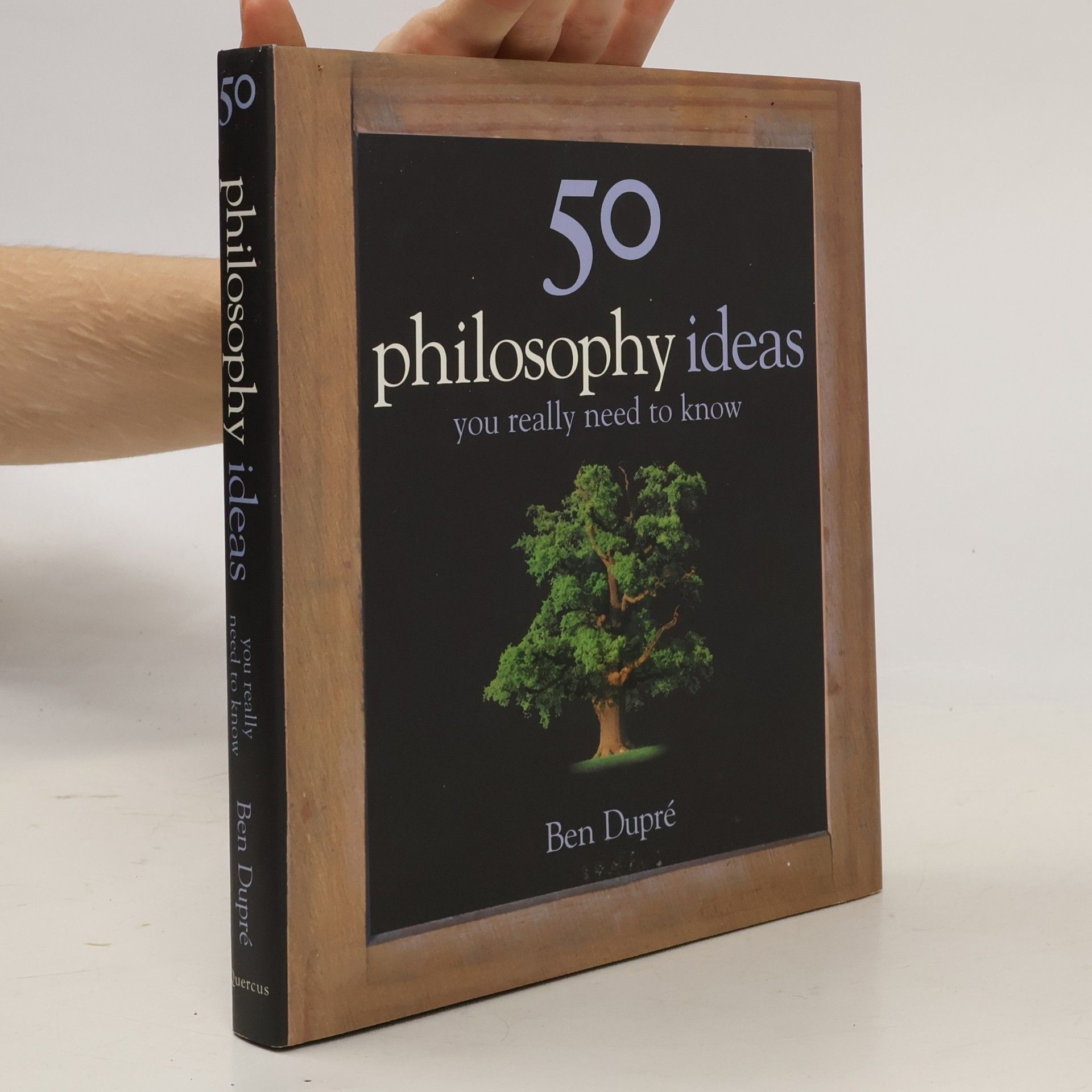 Ben Dupré 50 Philosophy Ideas You Really Need to Know