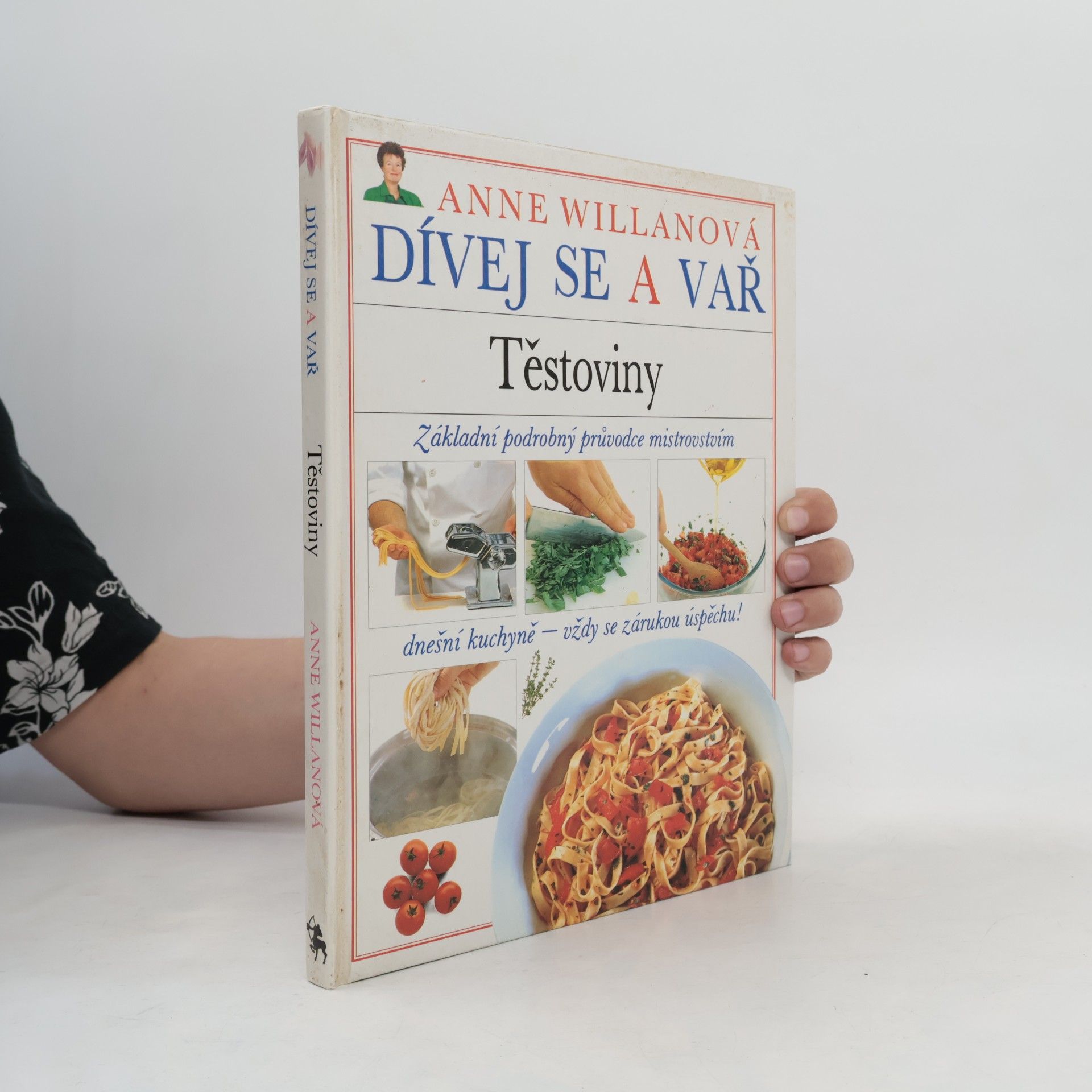 Anne Willan Dívej se a vař. Těstoviny