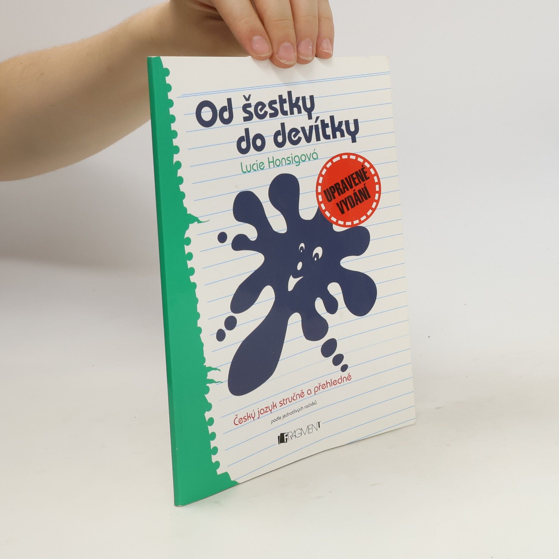Honsigová Lucie Od šestky do devítky: český jazyk stručně a přehledně podle jednotlivých ročníků