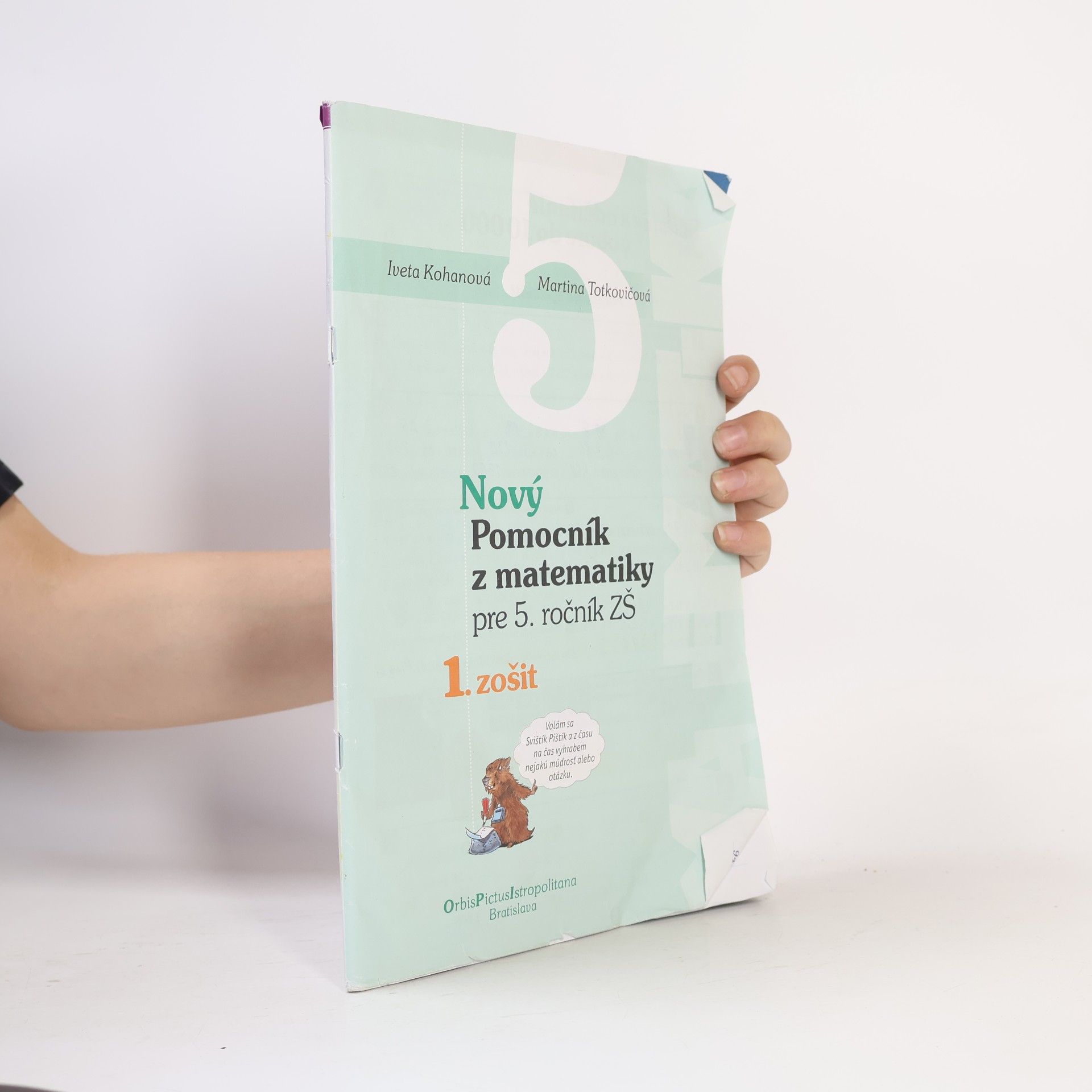 Iveta Kohanová Nový pomocník z matematiky pre 5. ročník ZŠ - 1. zošit