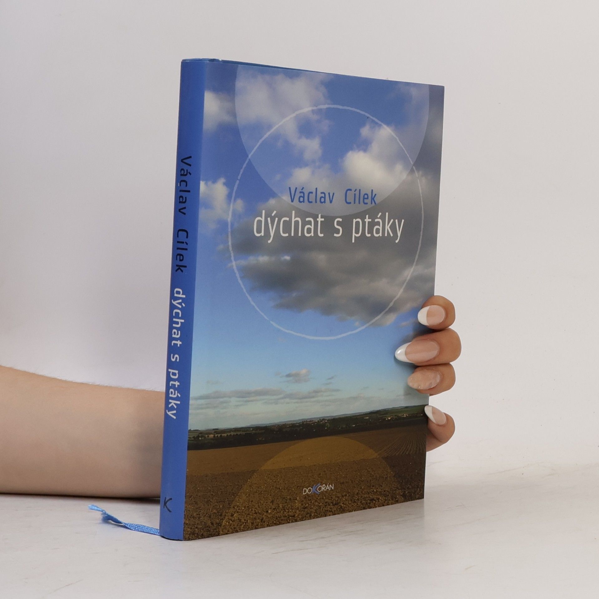 Václav Cílek Dýchat s ptáky: Obyčejné texty o světle paměti, pravdě oblaků a útěše míst
