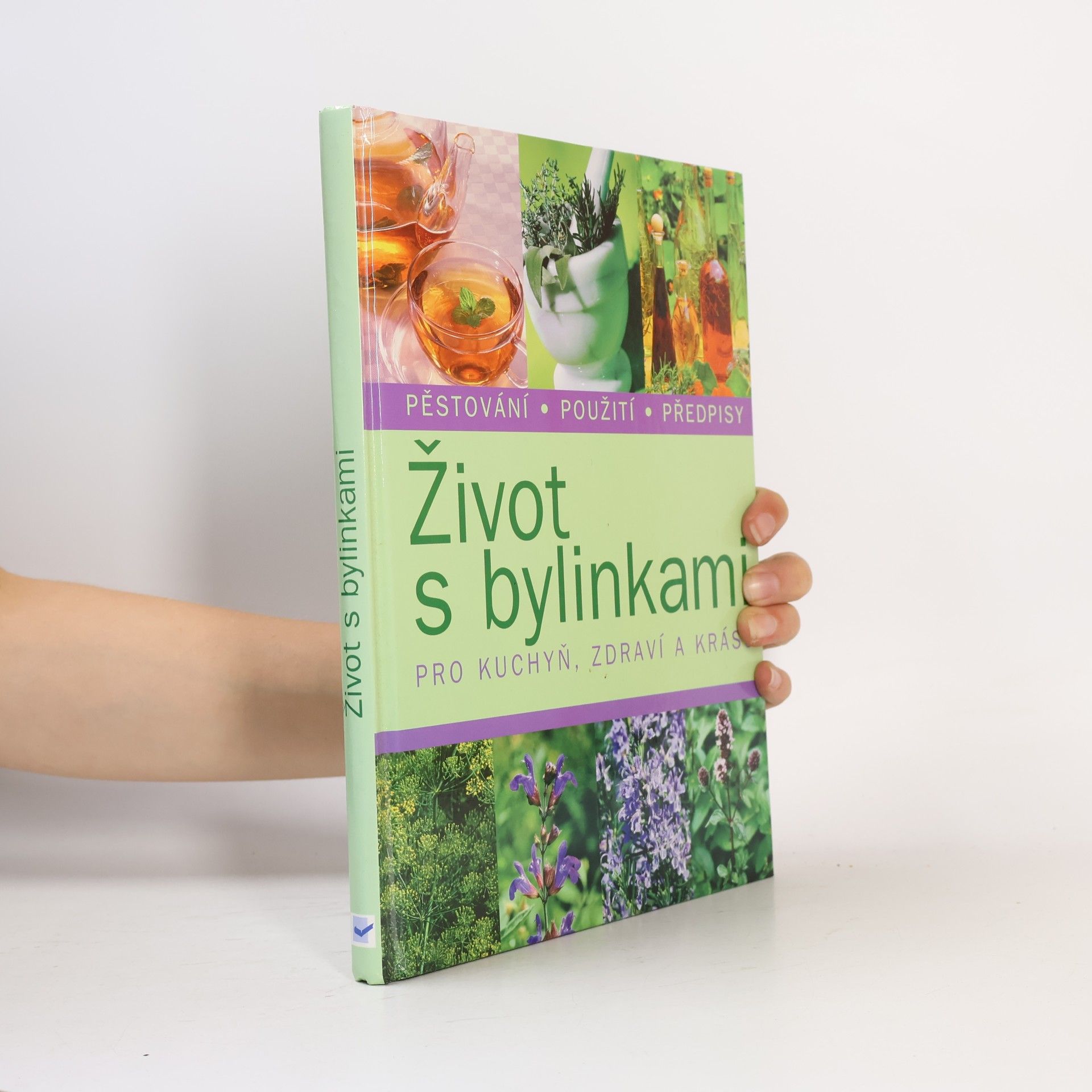 Kolektív autorov Život s bylinkami. Pro kuchyň, zdraví a krásu