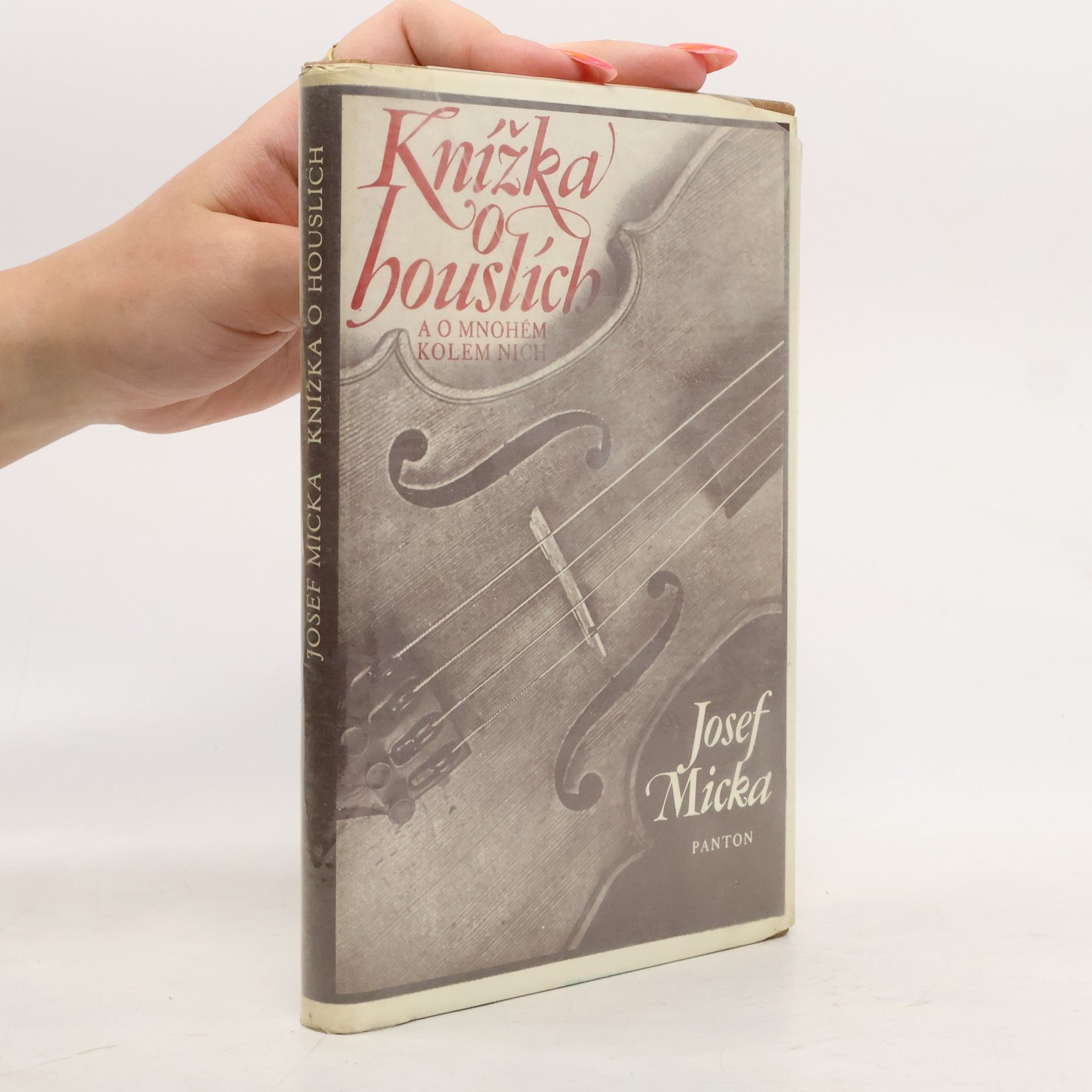 Josef Ladislav Micka Knížka o houslích a o mnohém kolem nich