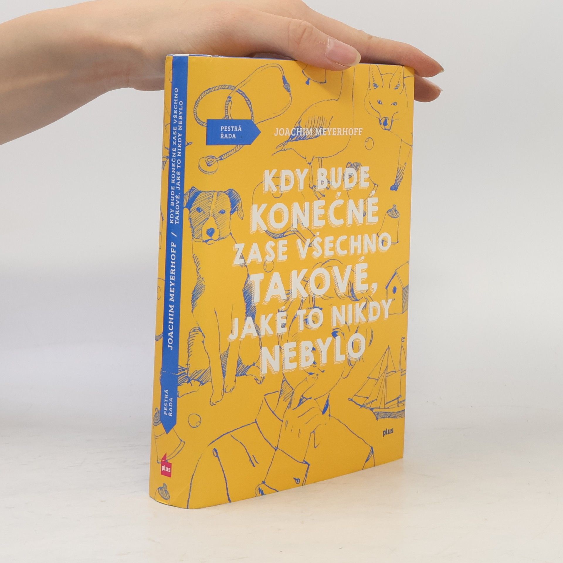 Joachim Meyerhoff Kdy bude konečně zase všechno takové, jaké to nikdy nebylo