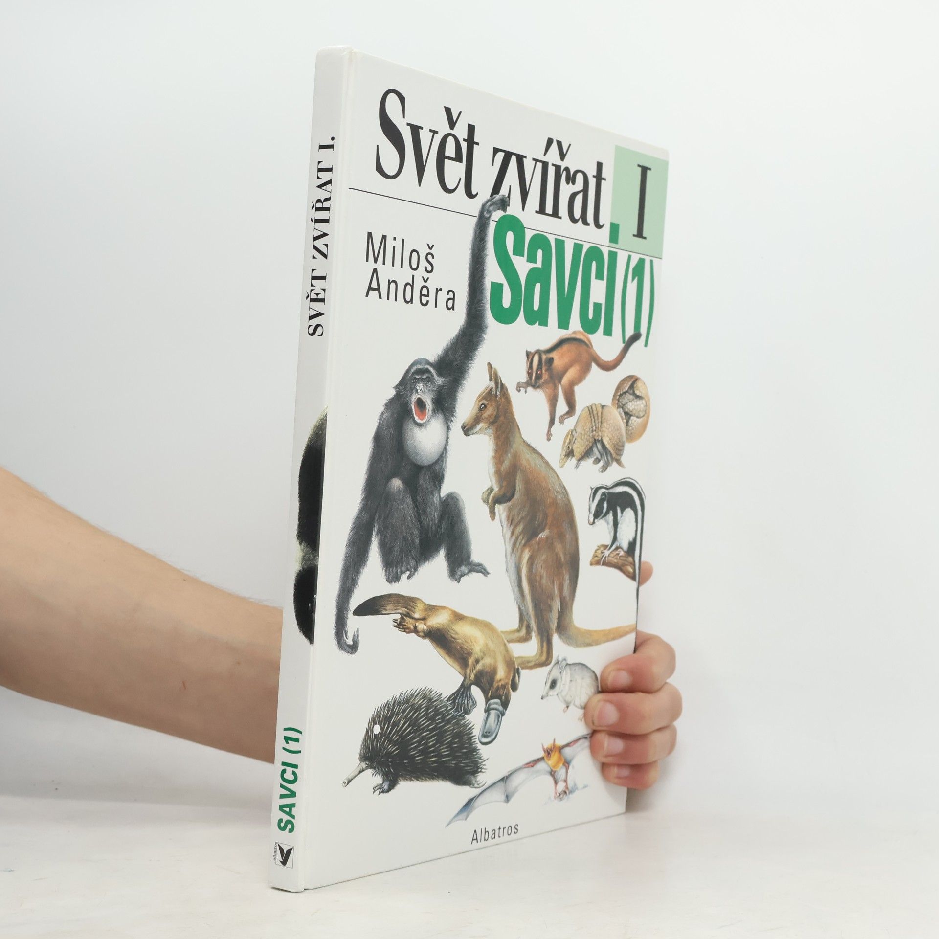 Autorenkollektiv Savci (1) : ptakořitní, vačnatci, chudozubí, hmyzožravci, tany, letuchy, letouni, primáti