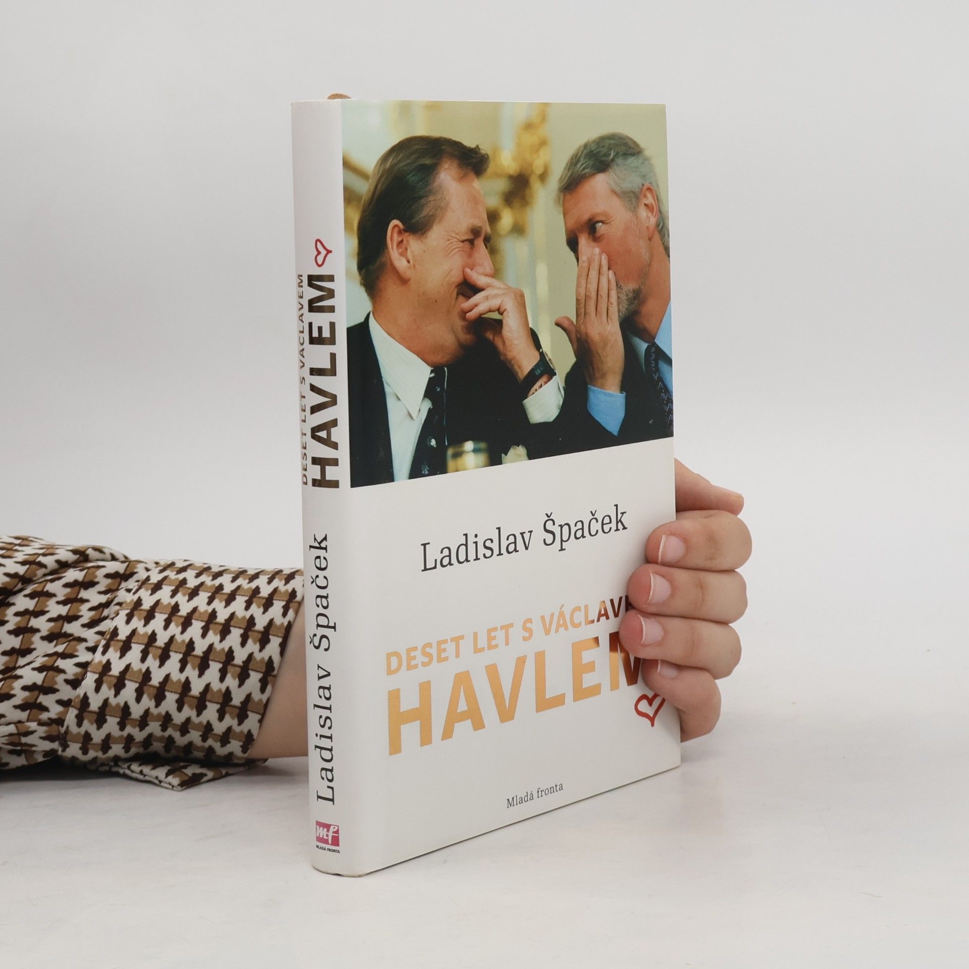 Ladislav Špaček Deset let s Václavem Havlem