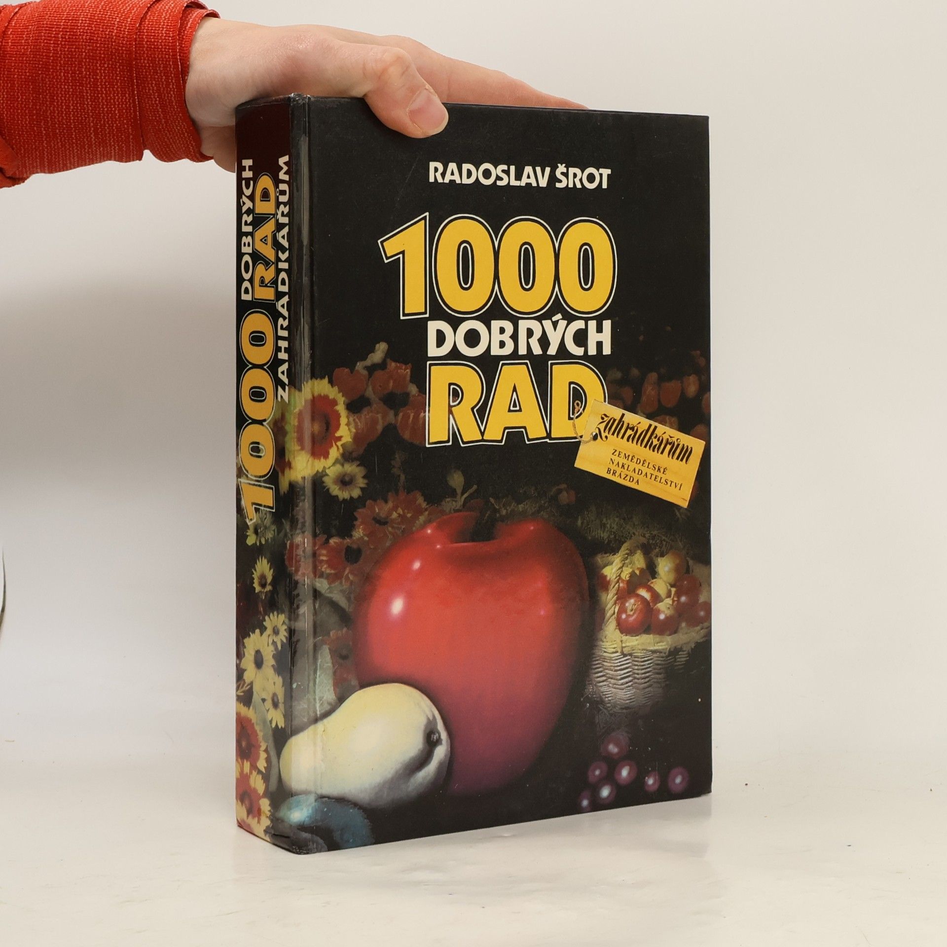 Radoslava Vodáková 1000 dobrých rad zahrádkářům