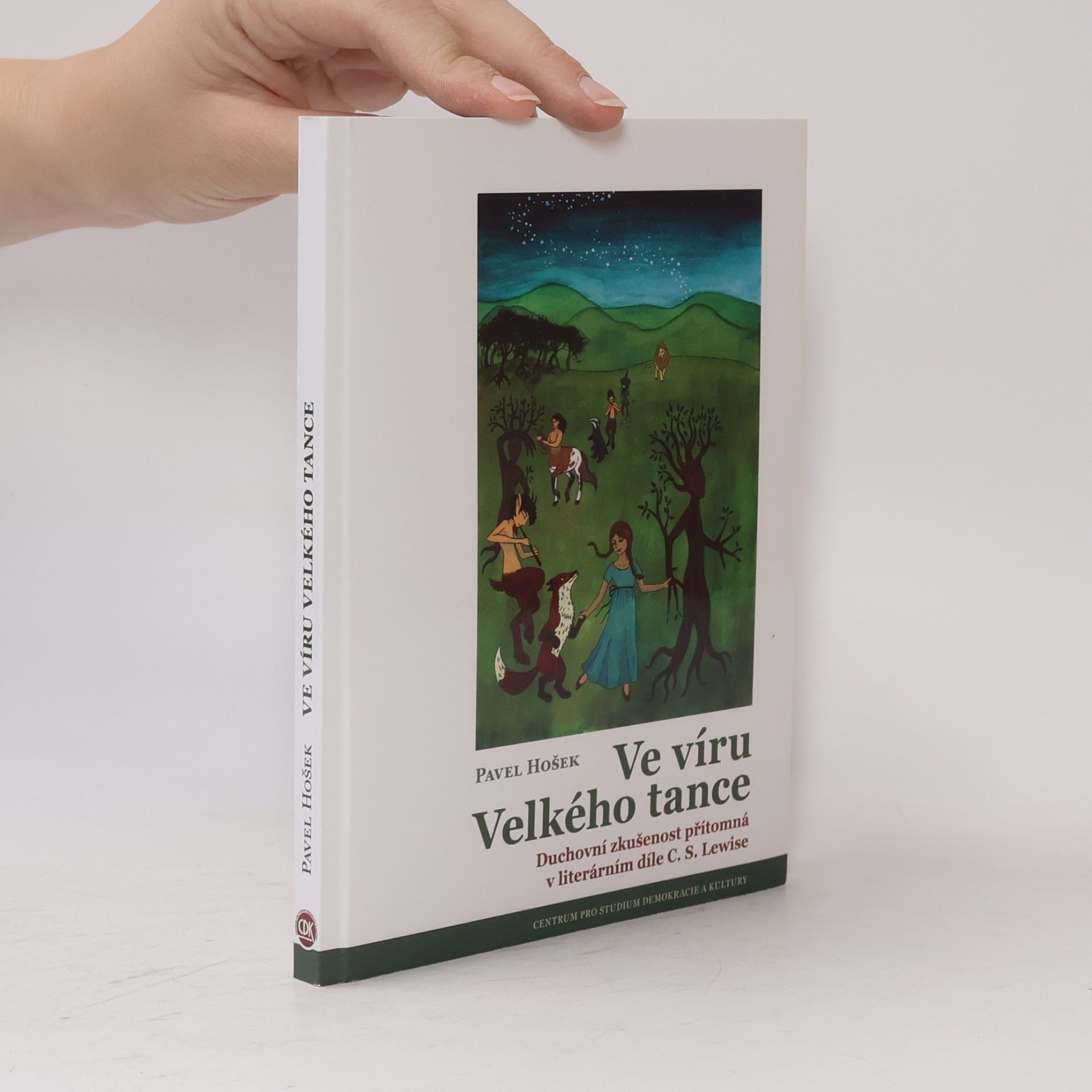 Pavel Hošek Ve víru Velkého tance: duchovní zkušenost přítomná v literárním díle C.S. Lewise