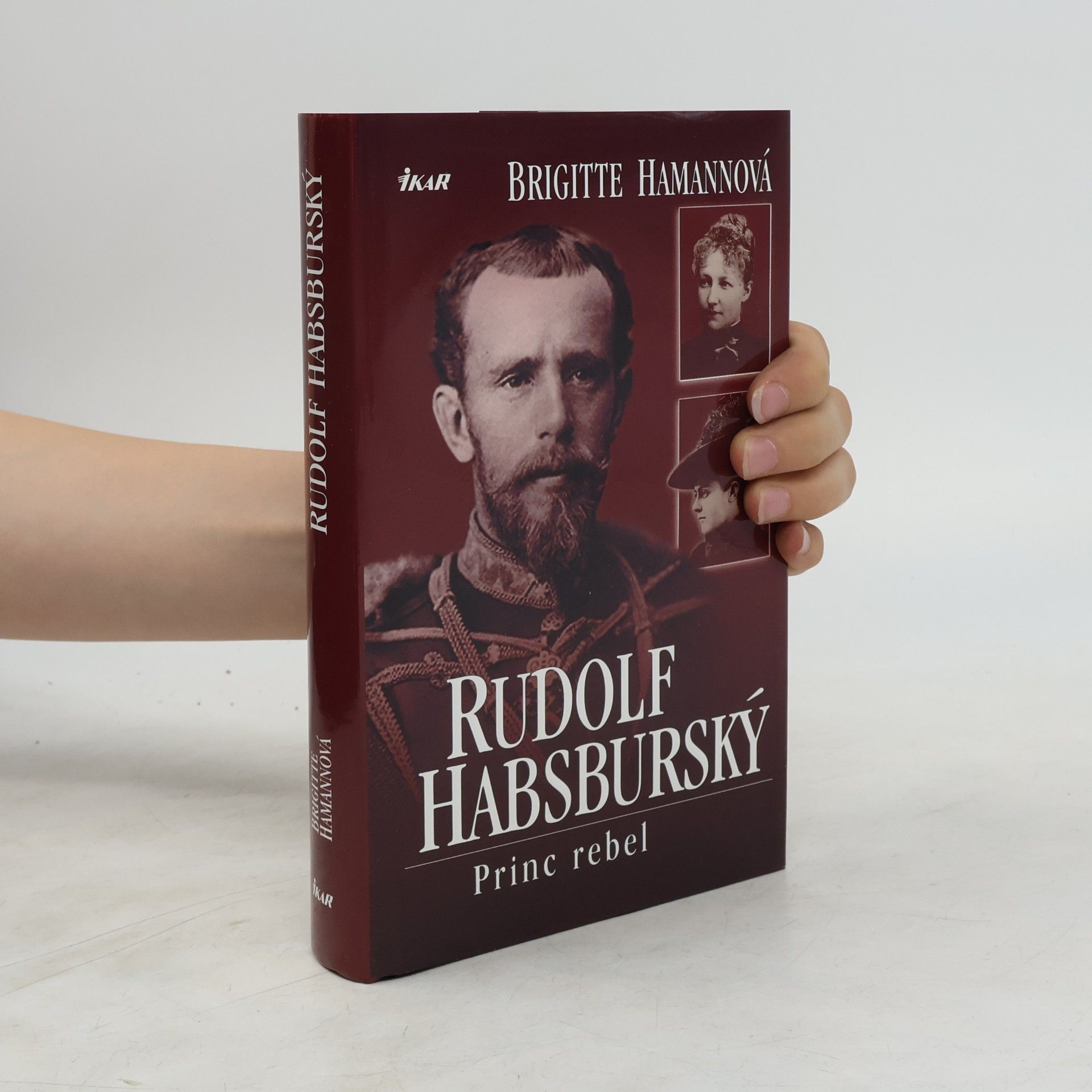 Brigitte Hamann Rudolf Habsburský. Princ rebel