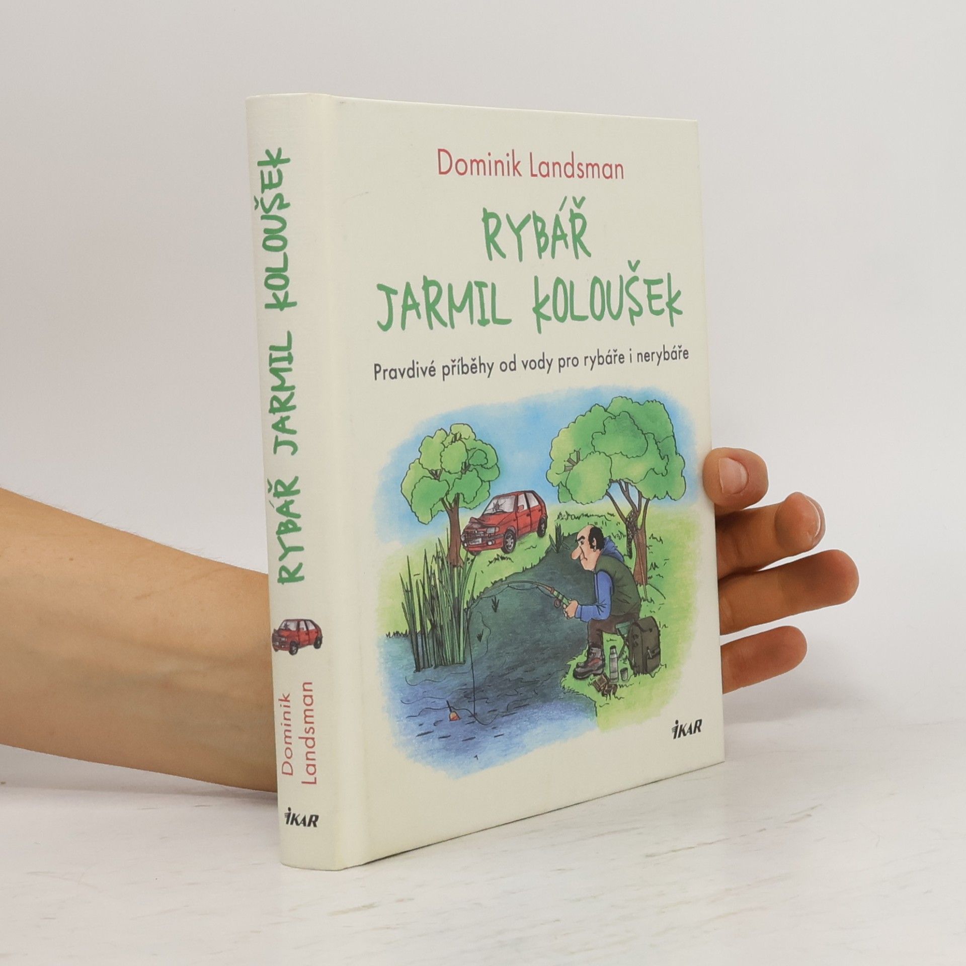 Dominik Landsman Rybář Jarmil Koloušek