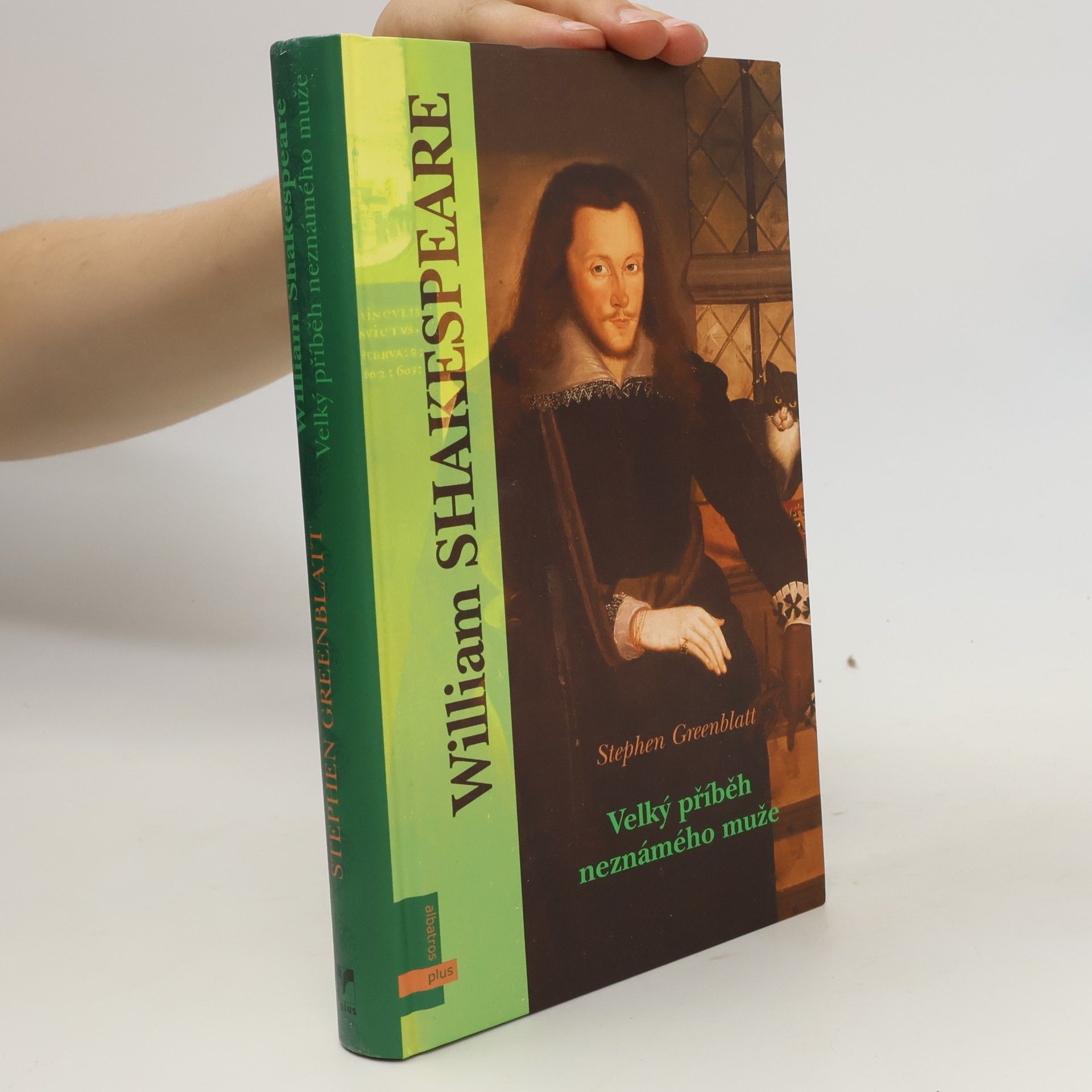 Stephen Greenblatt William Shakespeare. Velký příběh neznámého muže