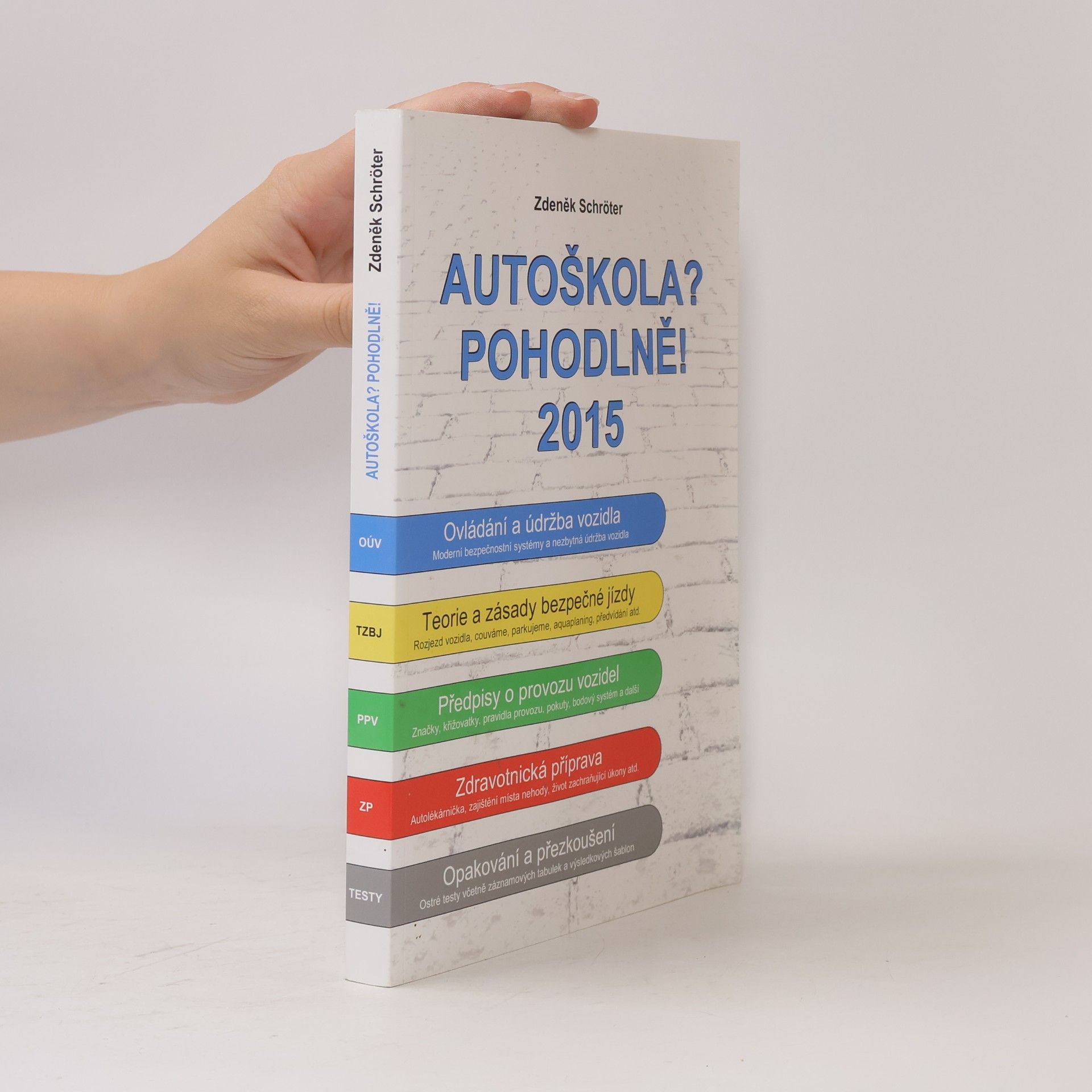 Zdeněk Schröter Autoškola? Pohodlně! 2015