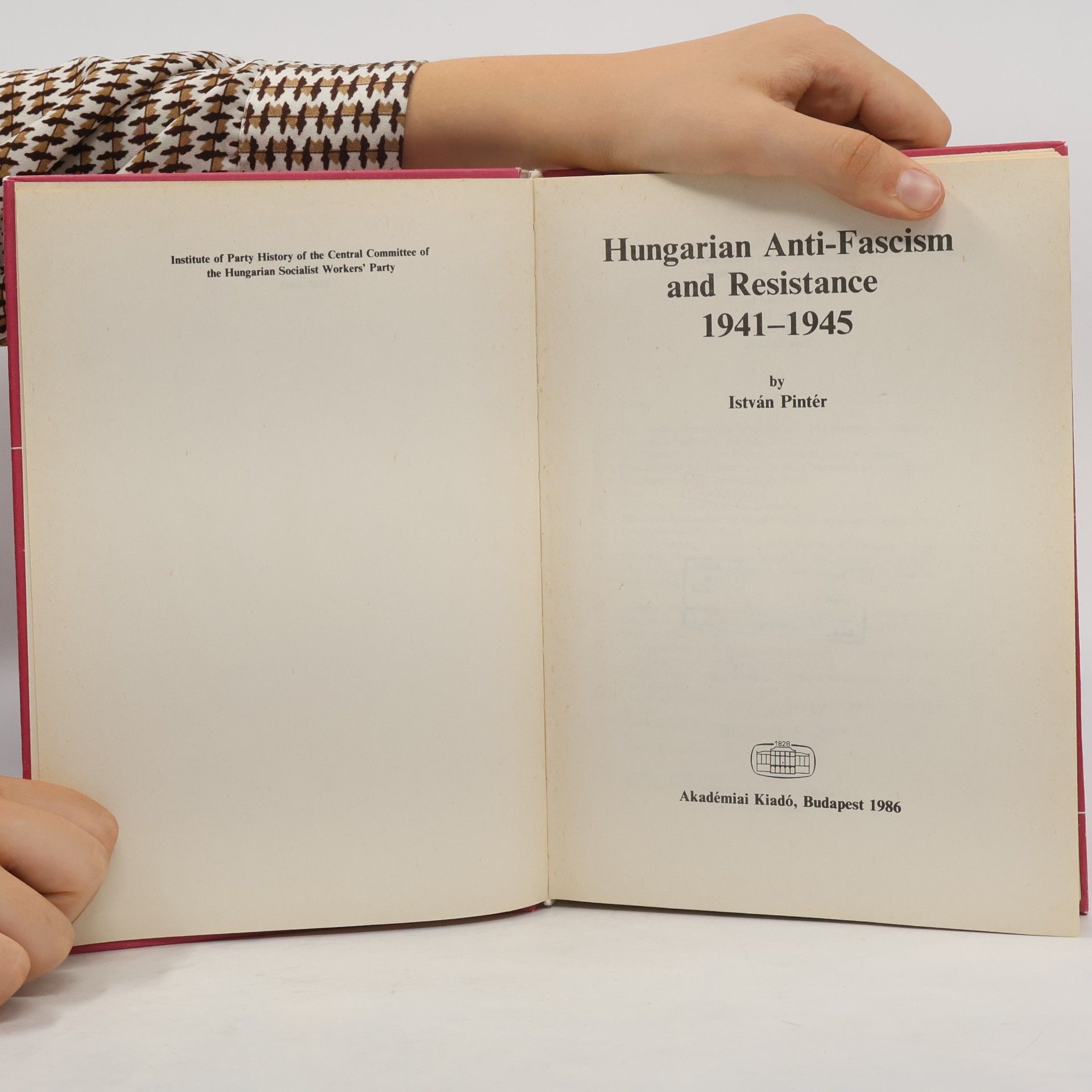 István Pintér Hungarian Anti-Fascism and Resistance, 1941-1945